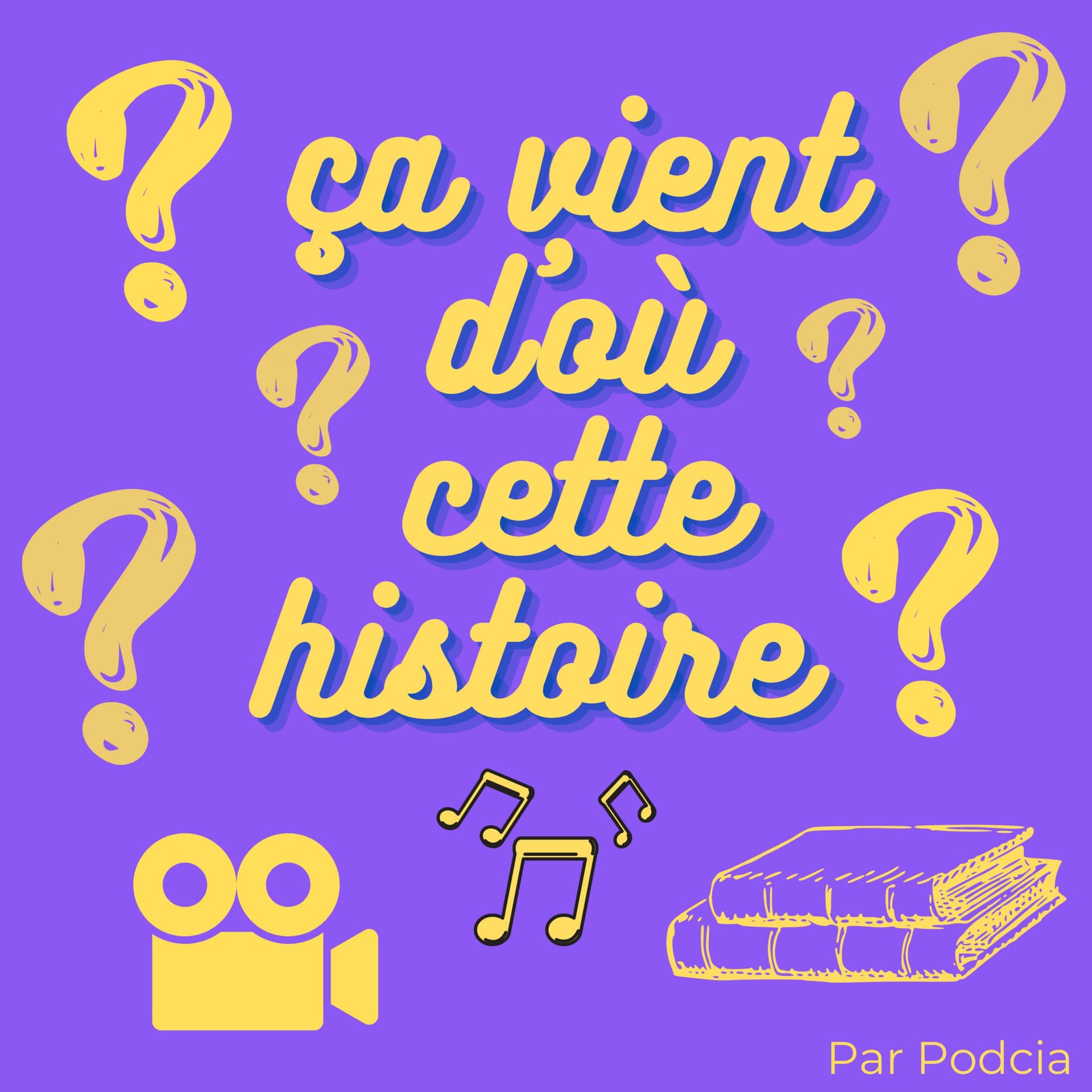 Ça vient d’où cette histoire ? - Podcasts