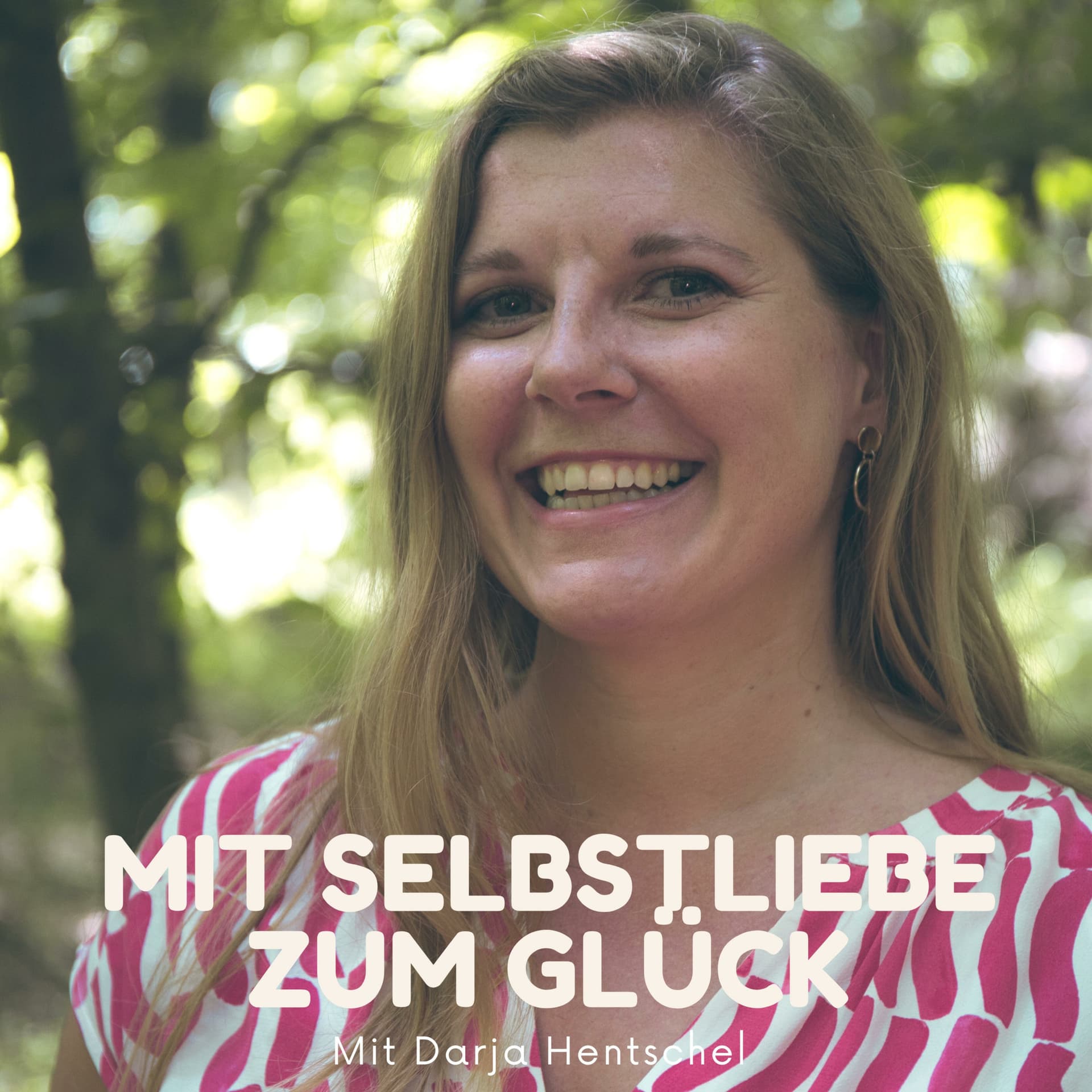 Selbstliebe zum Glück - Podcasts