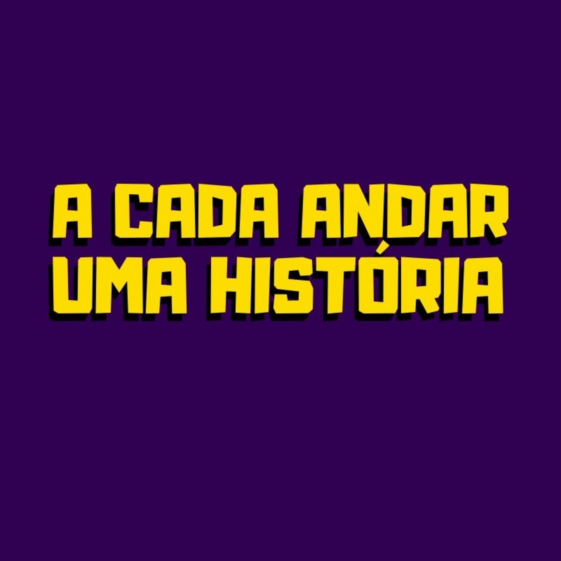 A Cada Andar Uma História - Podcasts