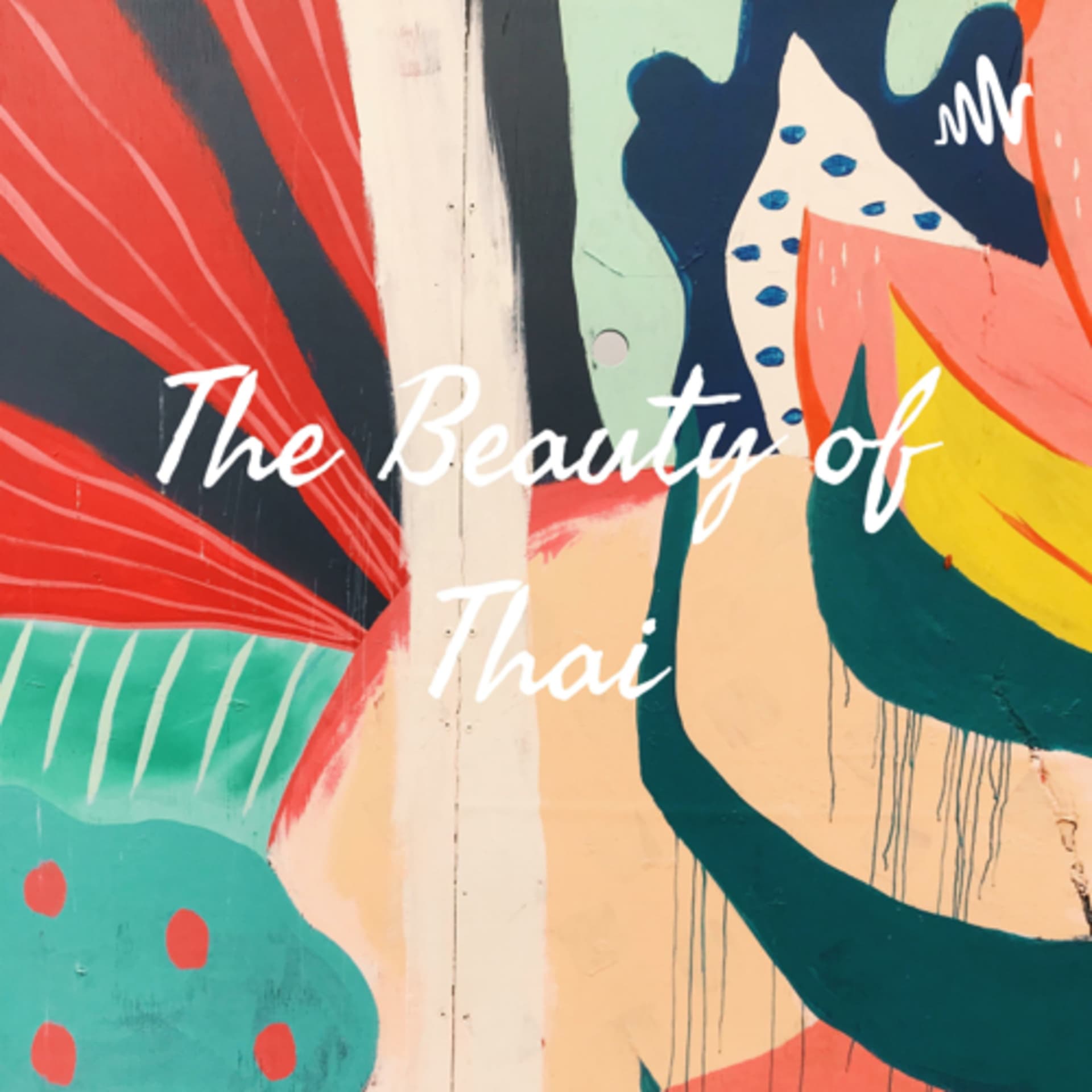 The Beauty of Thai Podcast - Podcasts