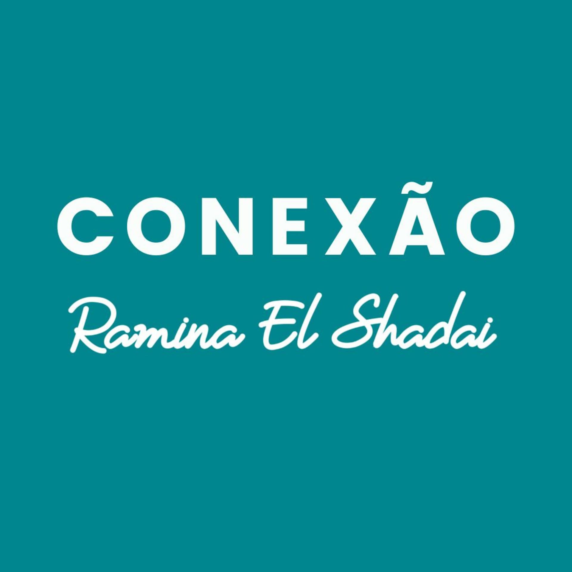 CONEXÃO RAMINA EL SHADAI - Podcasts