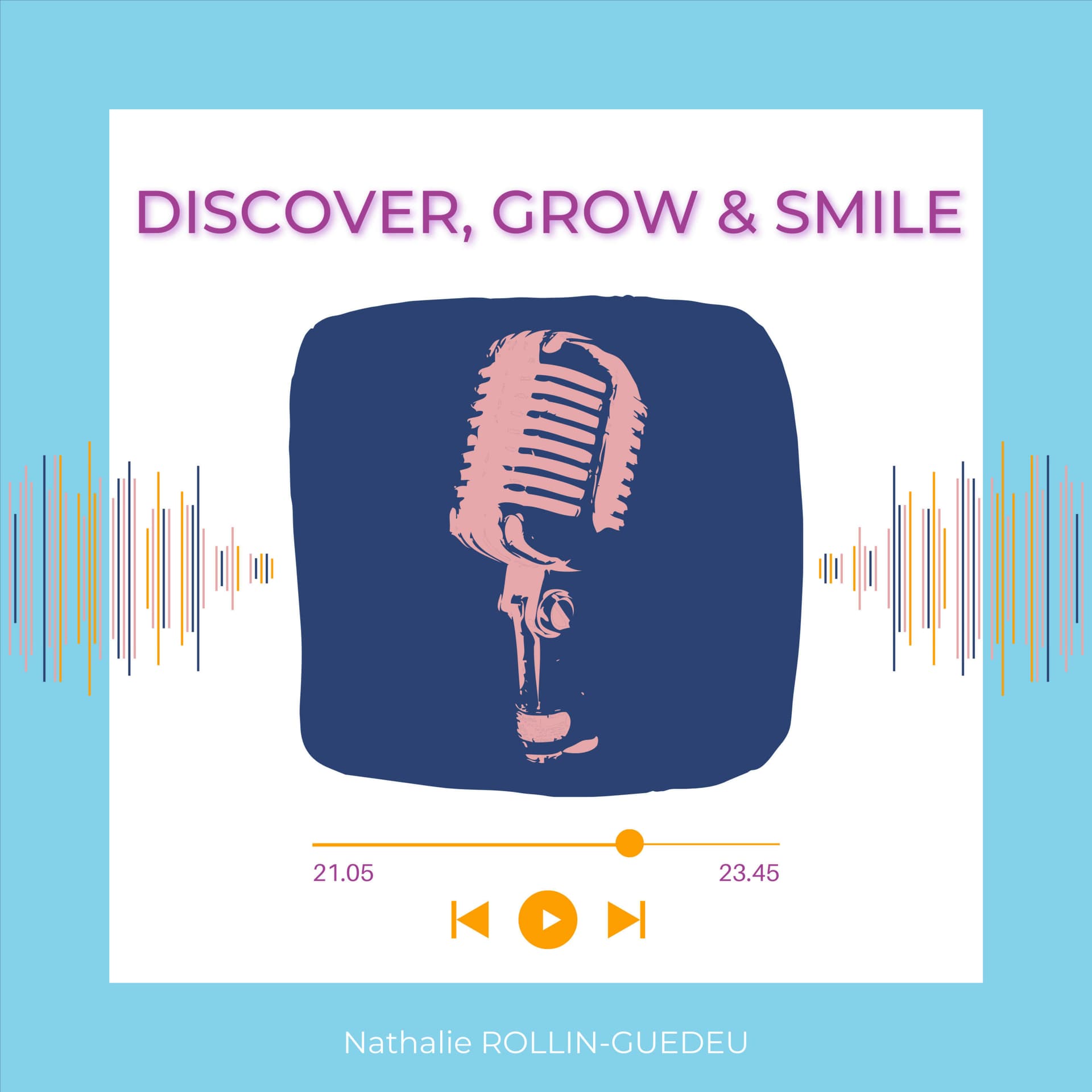 Discover, Grow & Smile - Podcasts