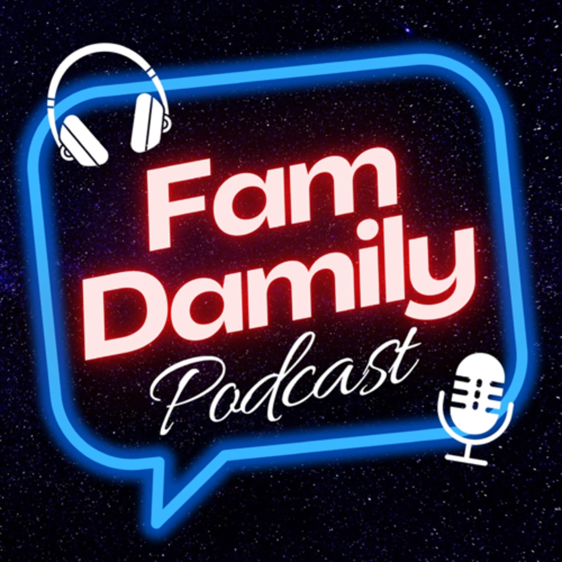 Fam Damily - Podcasts