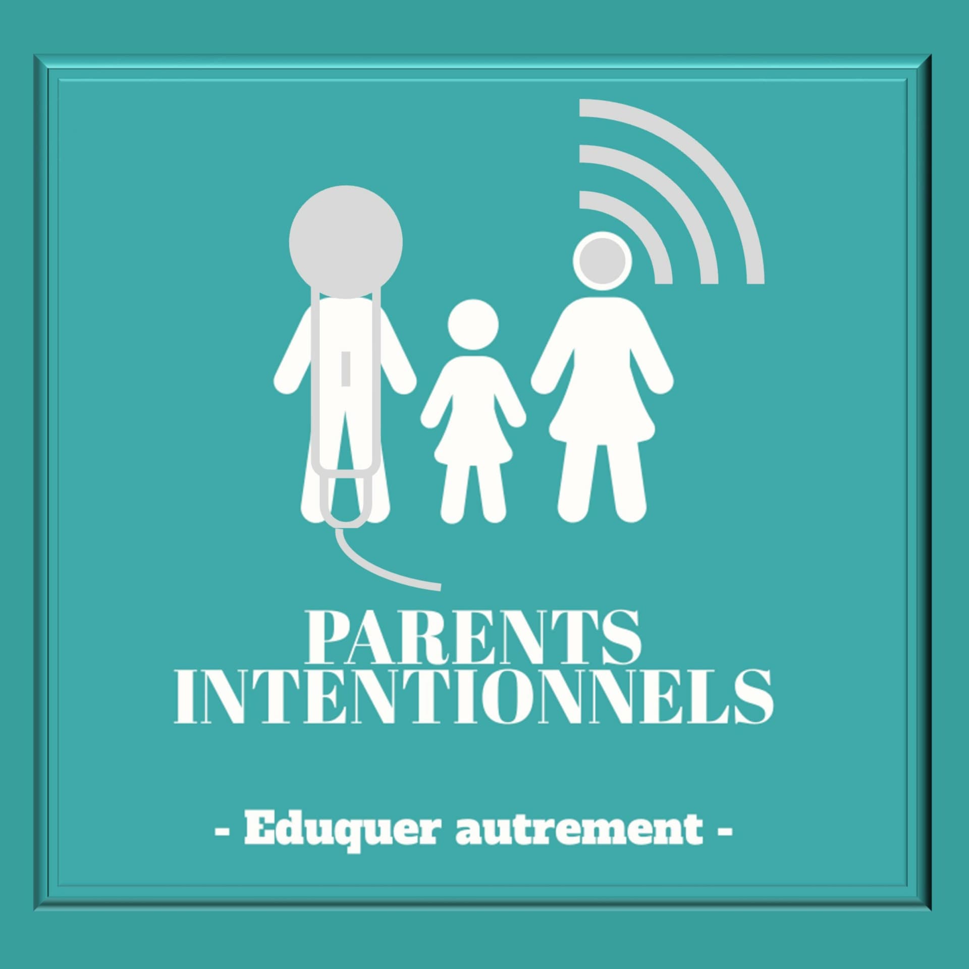 Parents Intentionnels - Podcasts