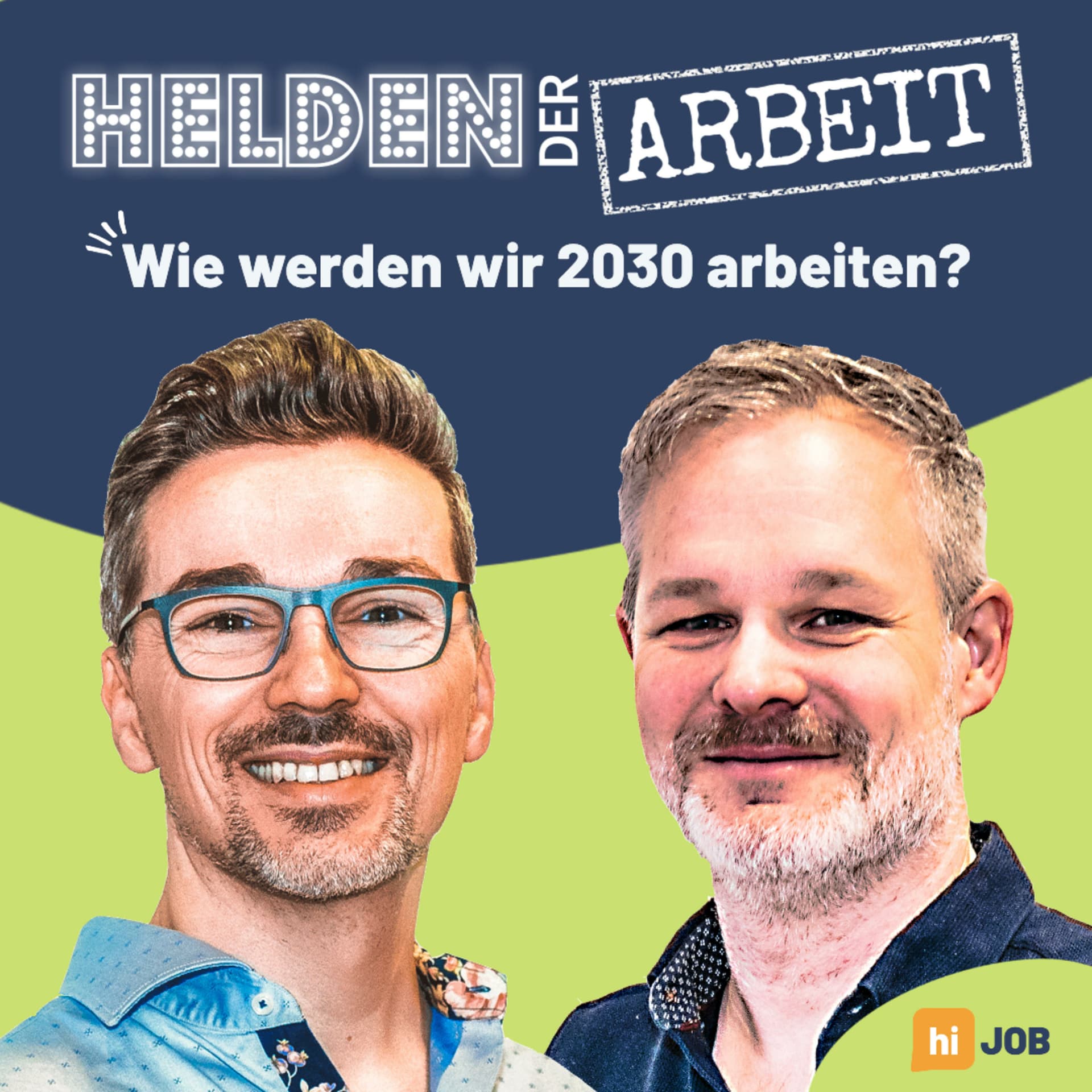 Helden der Arbeit - wie werden wir 2030 arbeiten? Der Future-of-Work-Podcast von Daniel und René - Podcasts