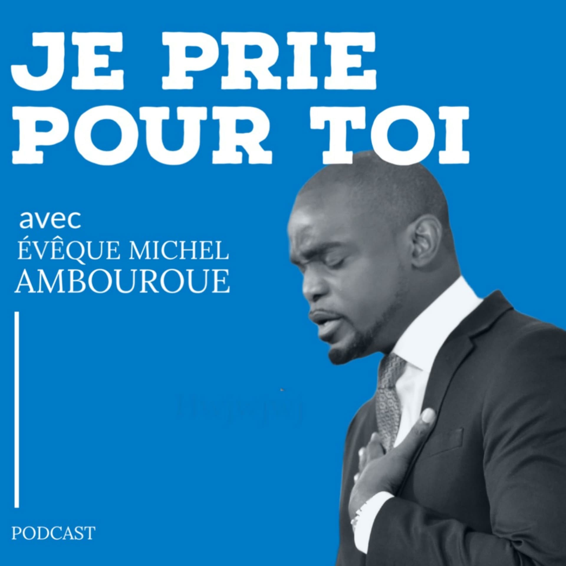JE PRIE POUR TOI - Podcasts