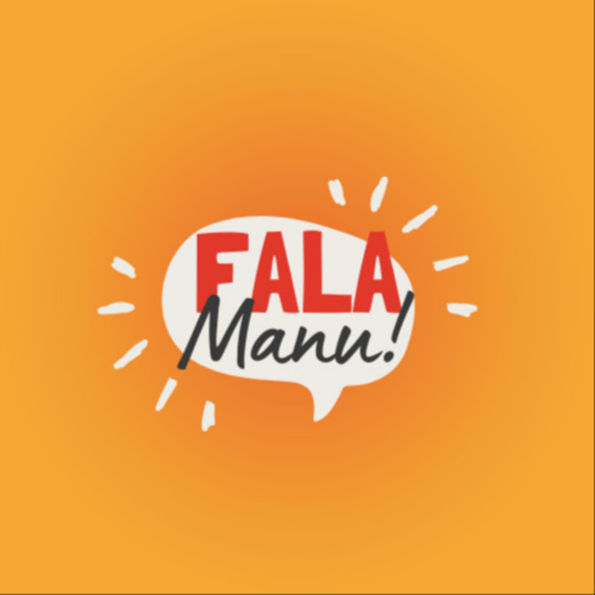Fala Manu! - Podcasts