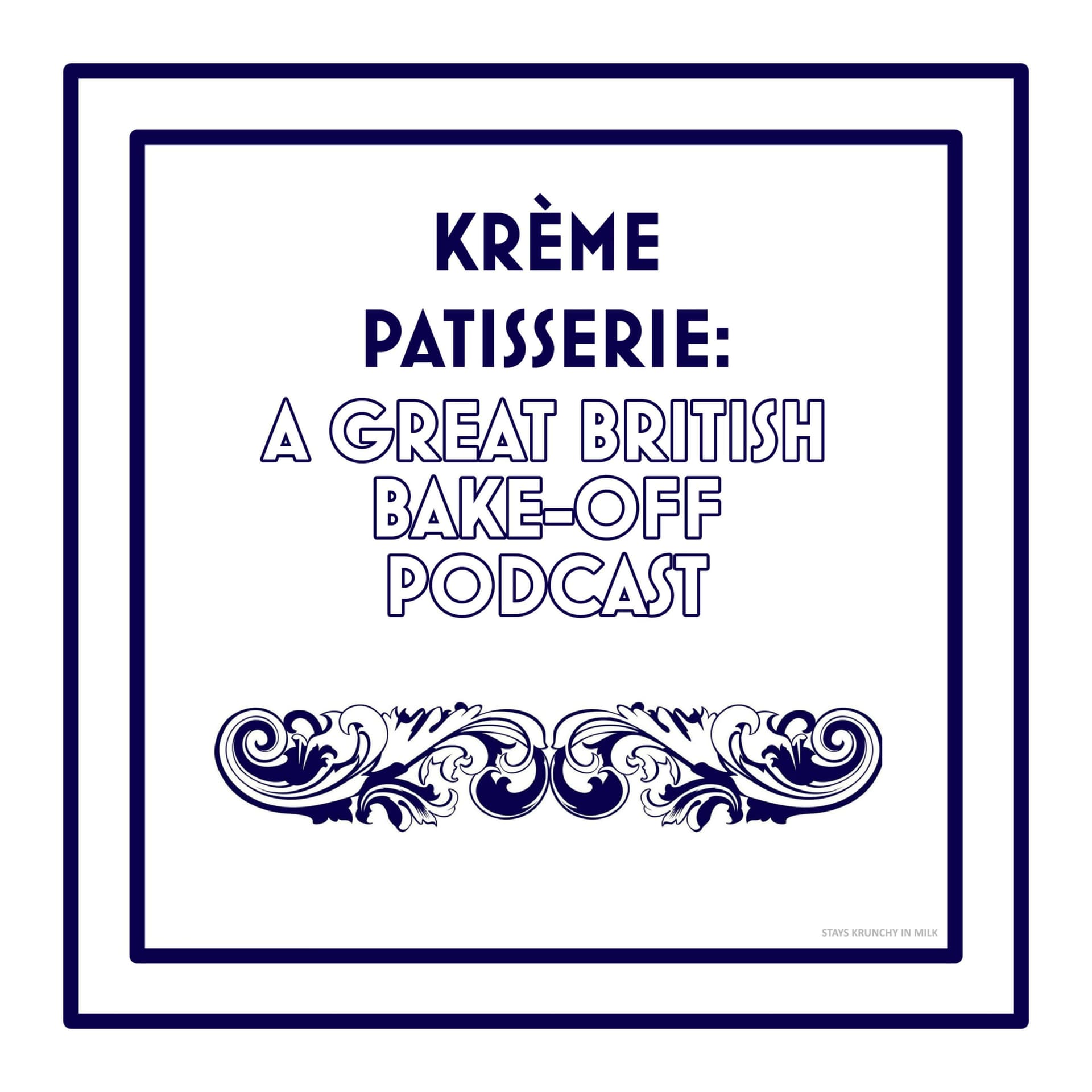 Krème Pâtissière: A Great British Bake-Off Podcast