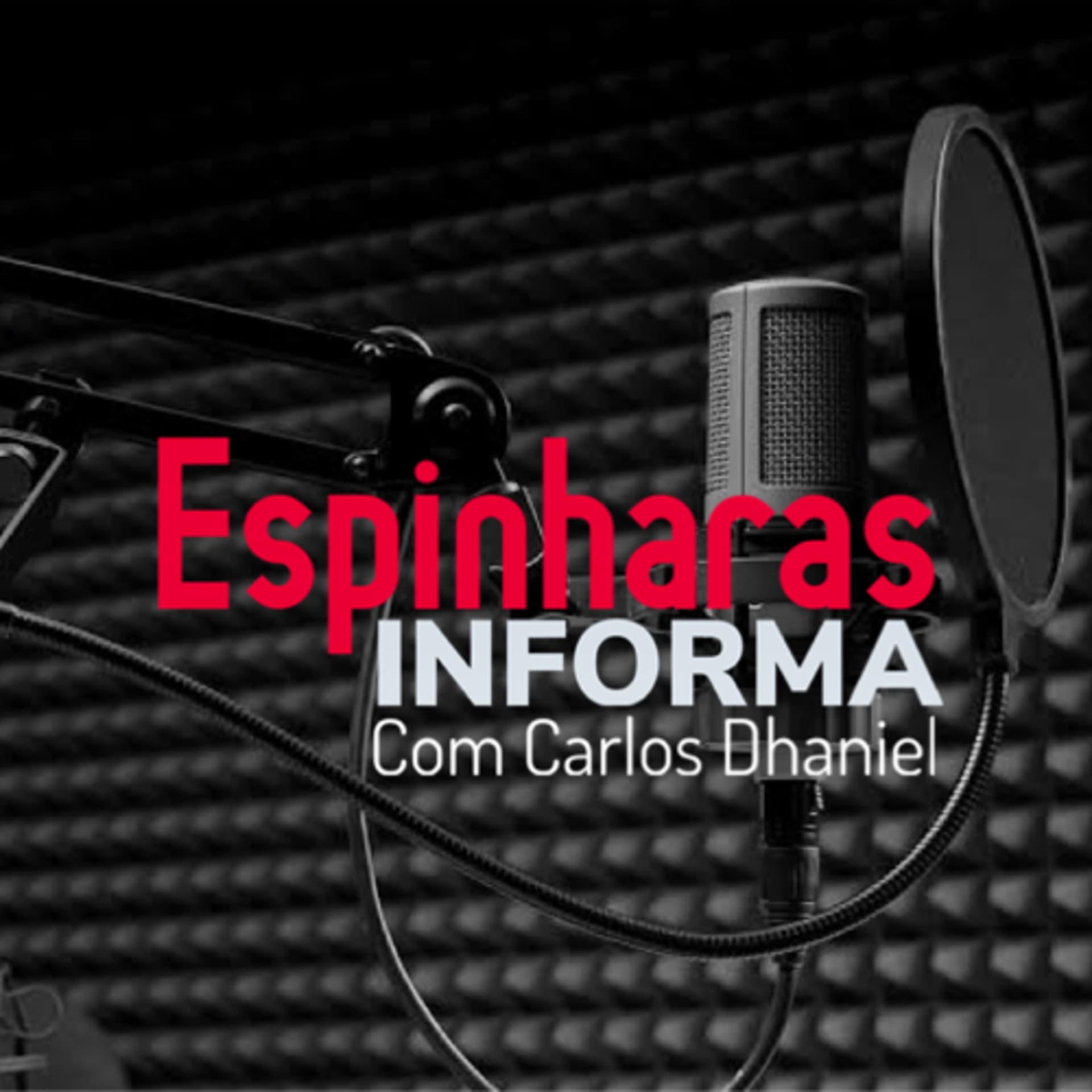 Espinharas Informa com Carlos Dhaniel - Podcasts