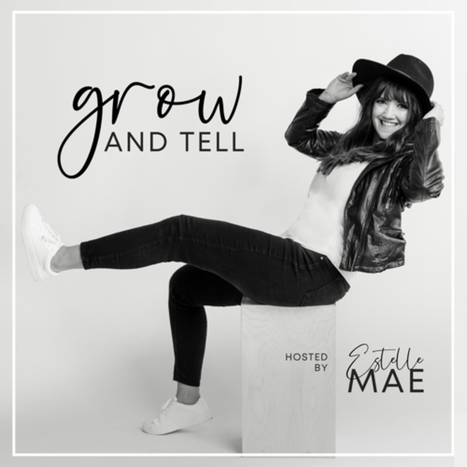 Grow and Tell - Podcasts