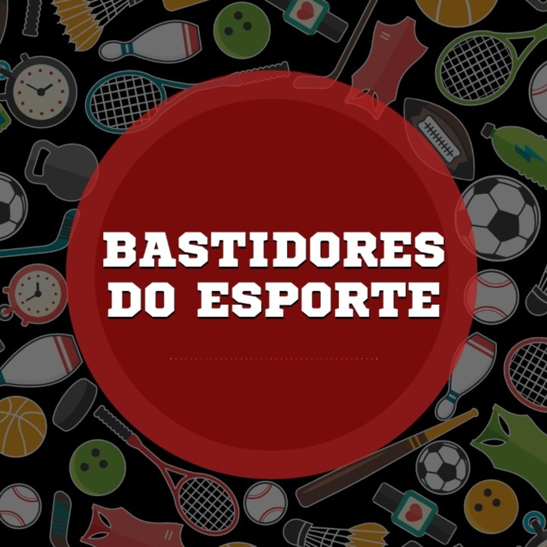 Bastidores do Esporte - Podcasts