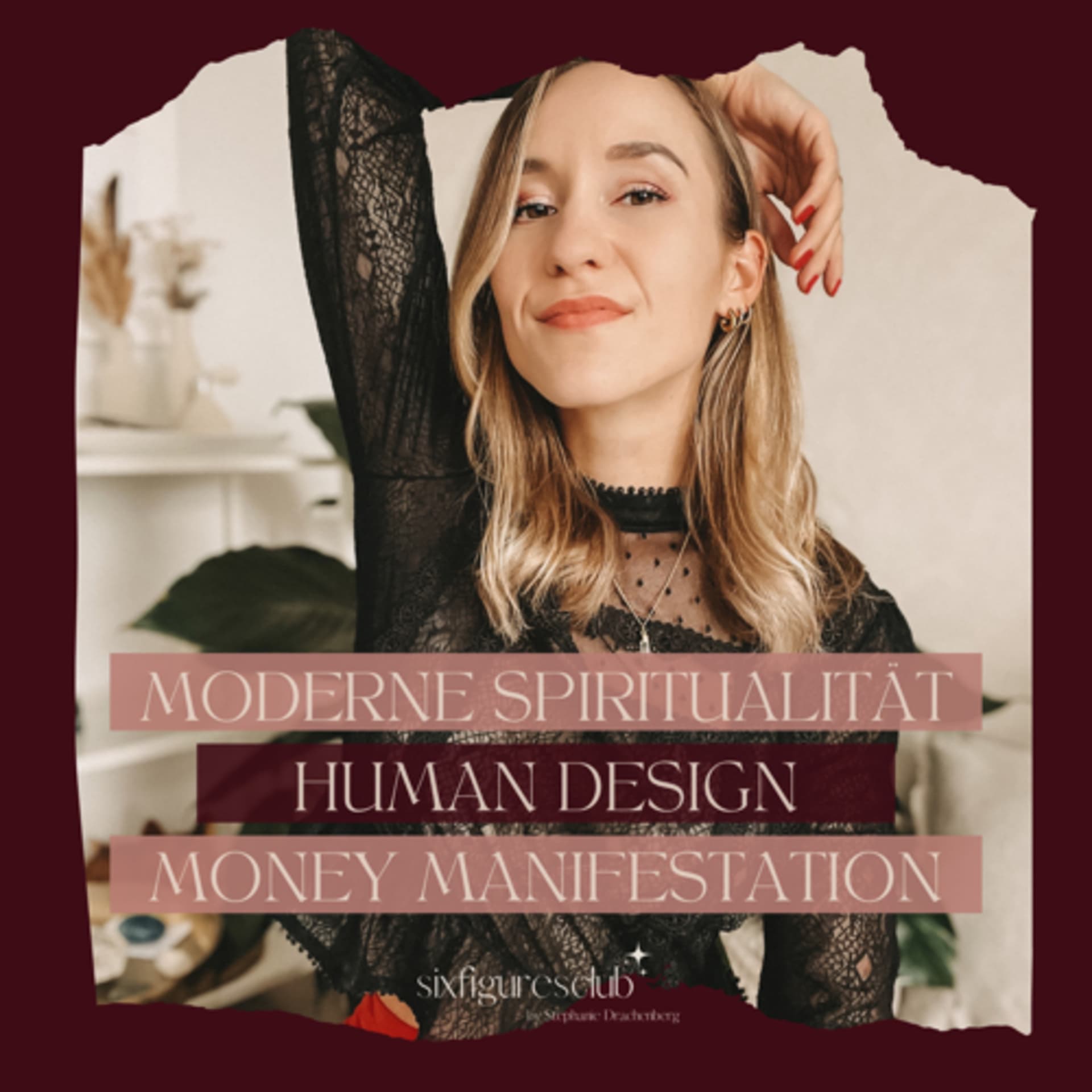the sixfigures.club Moderne Spiritualität - Human Design - Money Manifestation - Podcasts