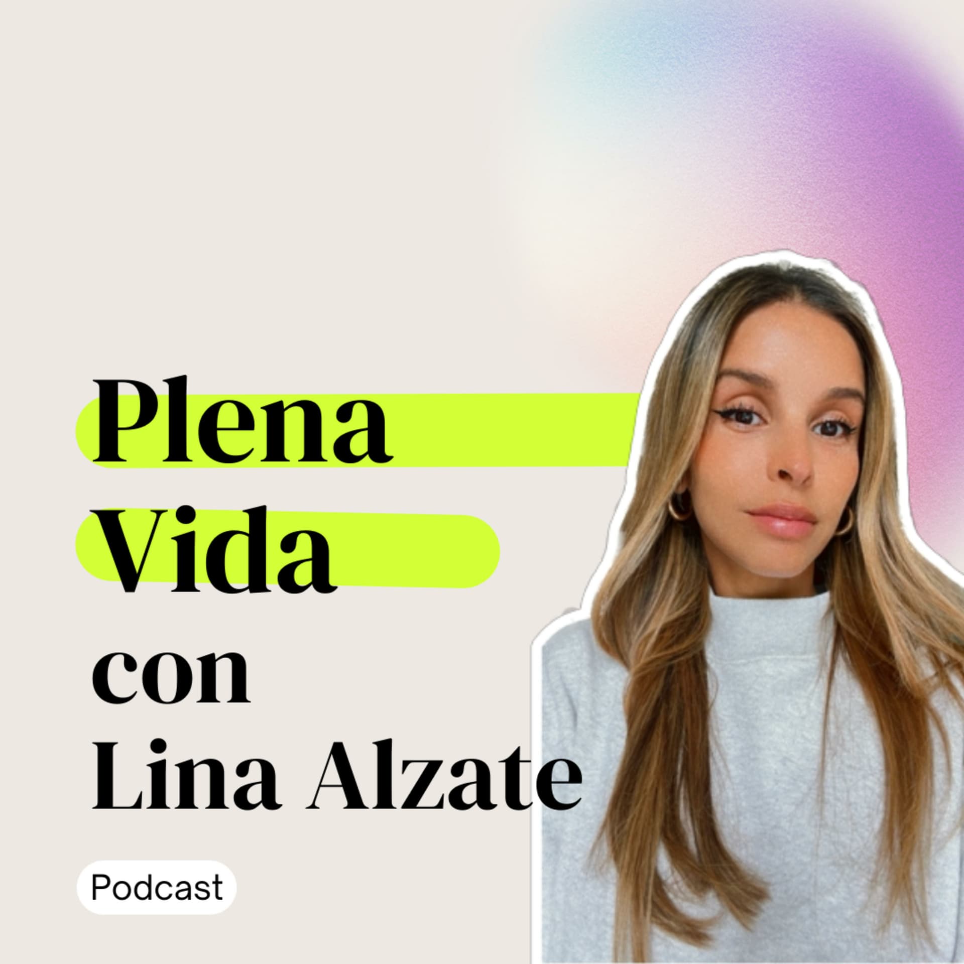 Plena vida con Lina Alzate - Podcasts