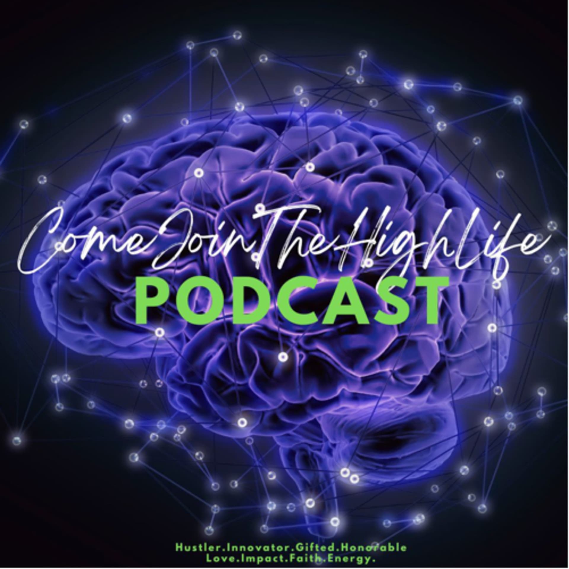 ComeJoinTheHighLife - Podcasts