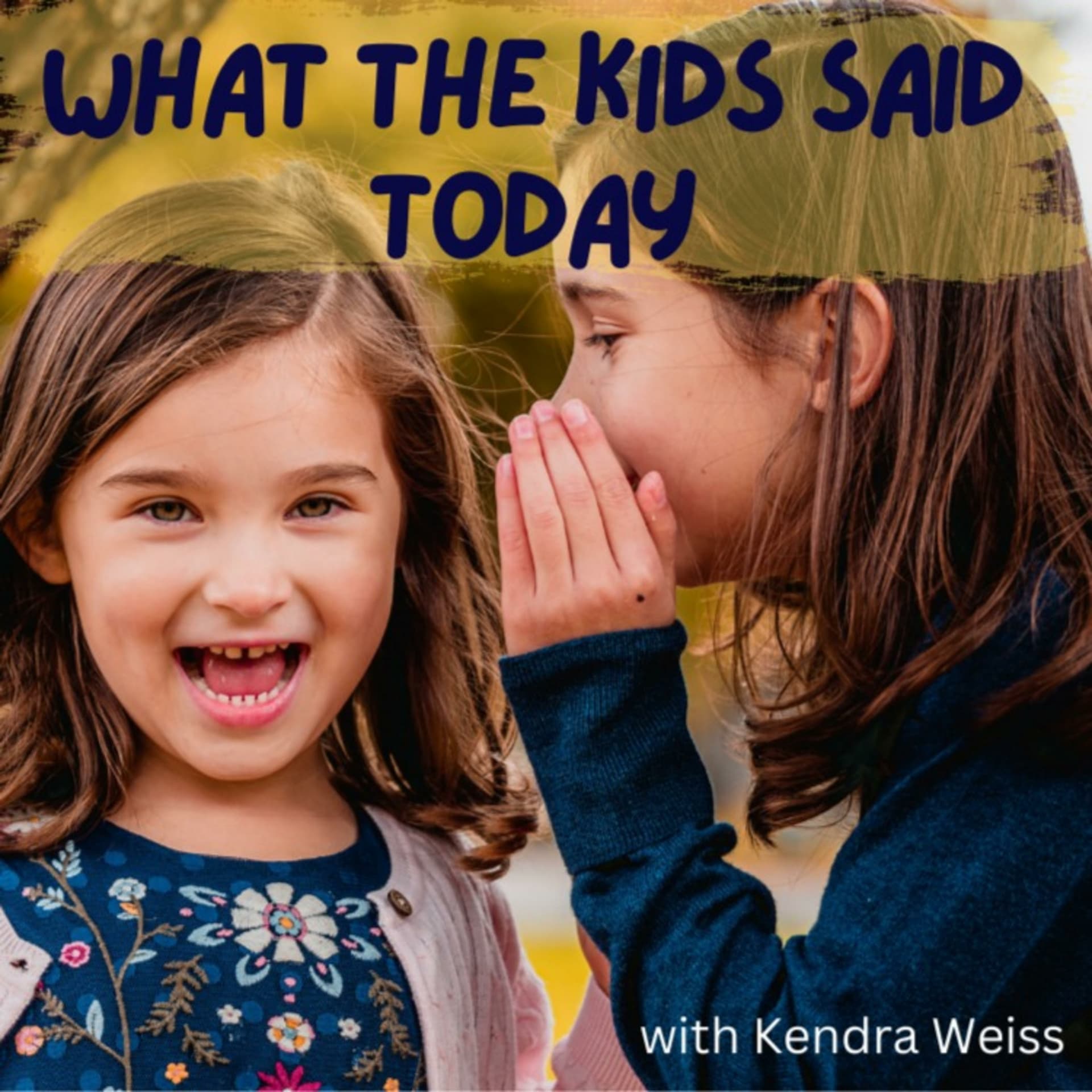 What The Kids Said Today - Podcasts