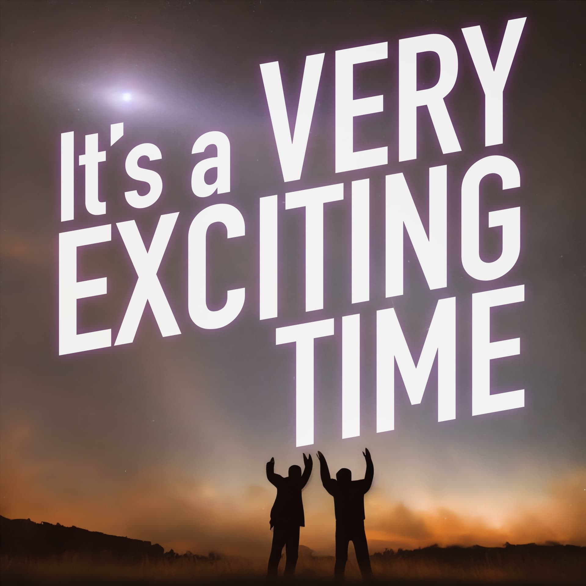 It's a Very Exciting Time - Podcasts