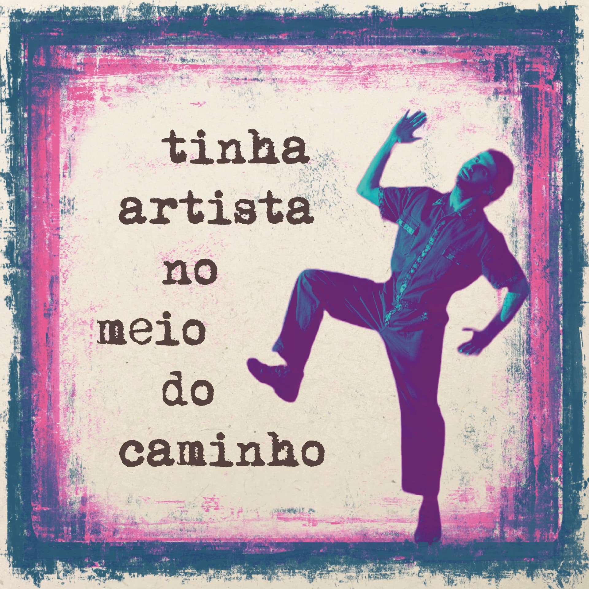Tinha Artista no Meio do Caminho - Podcasts