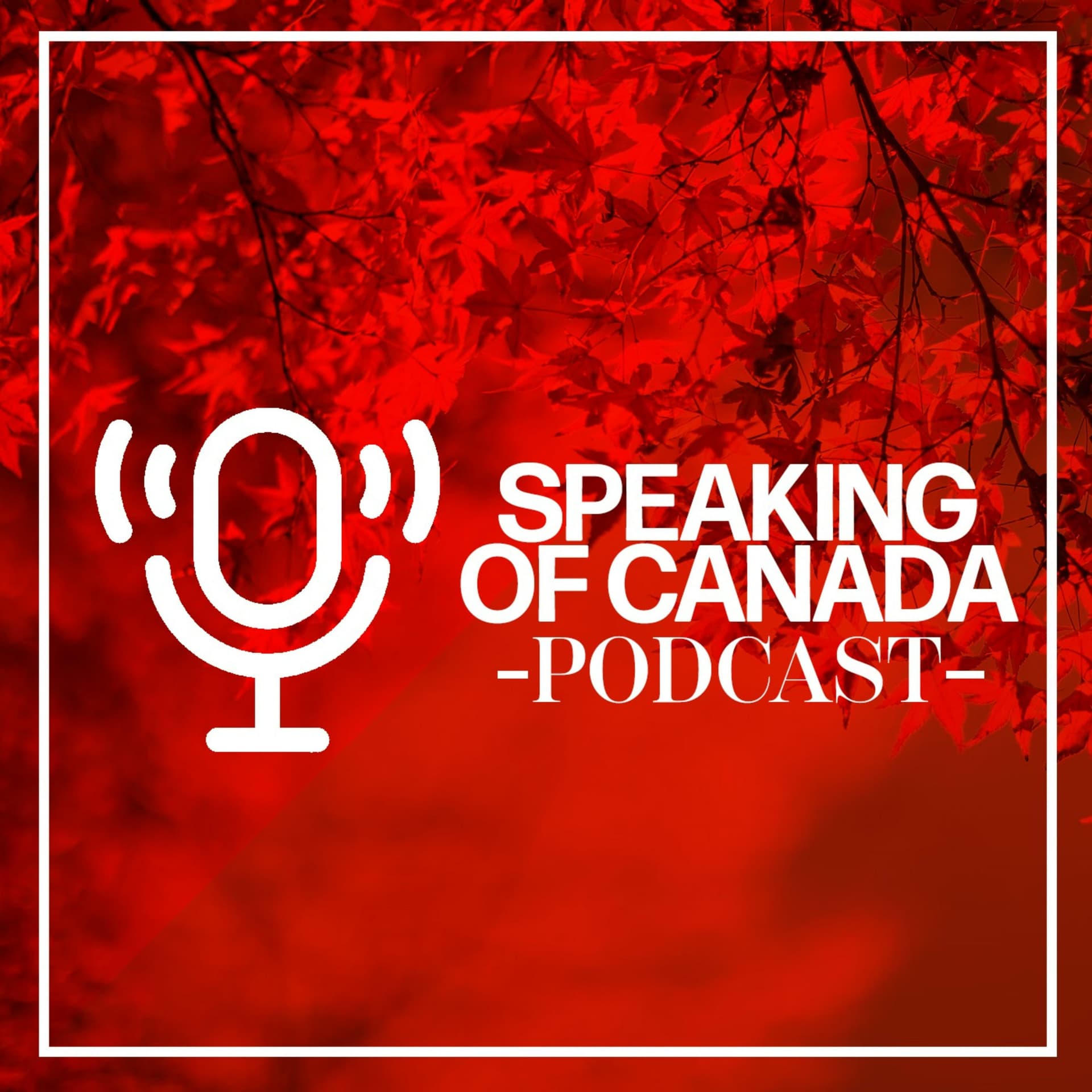 Speaking of Canada Podcast - Podcasts