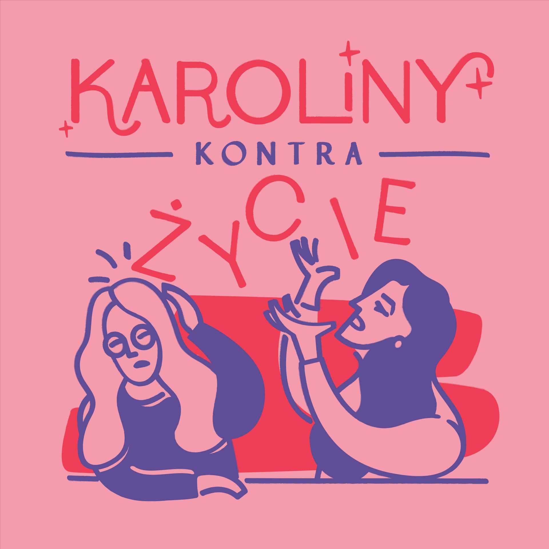 Karoliny Kontra Życie - Podcasts