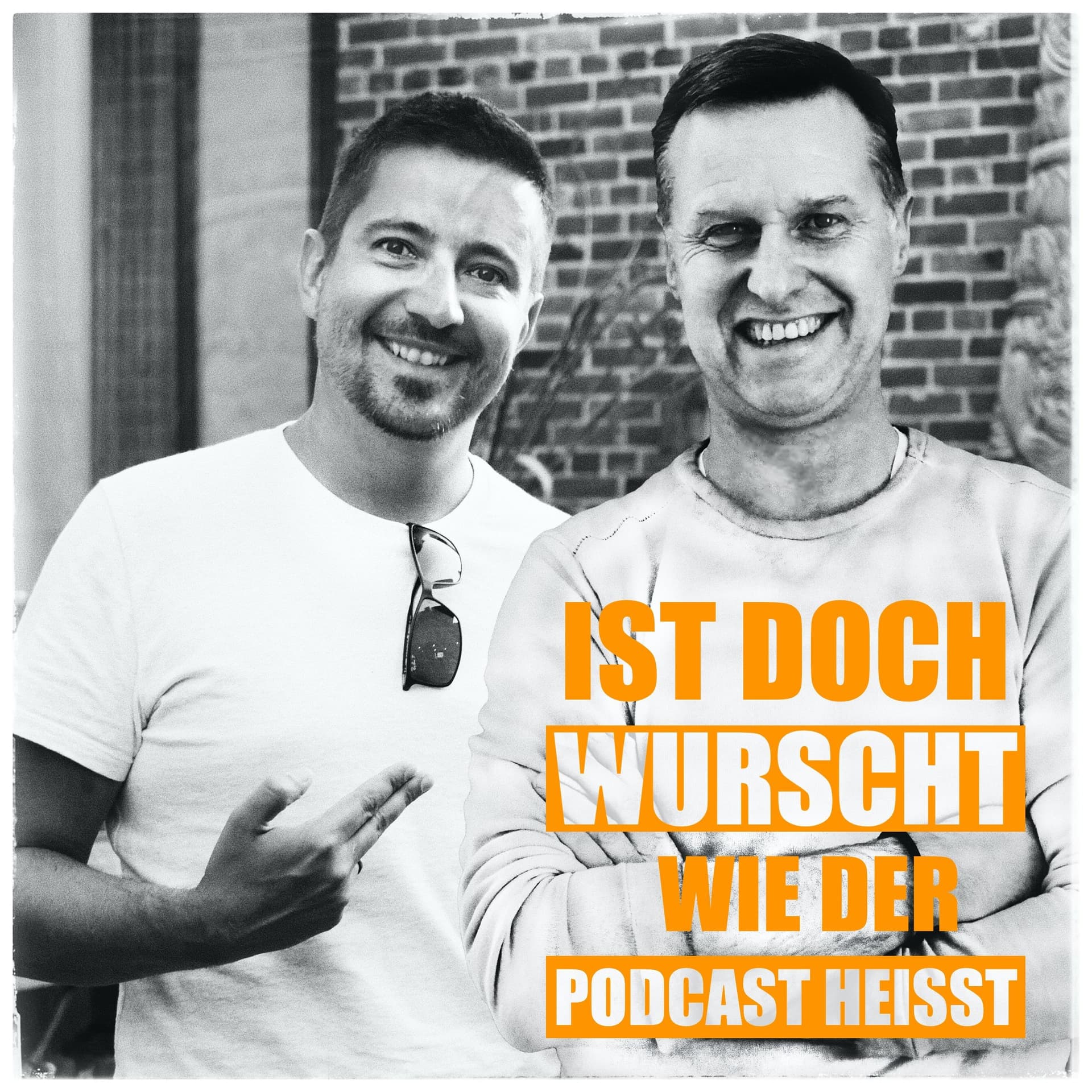 Ist doch Wurscht wie der Podcast heisst - Podcasts