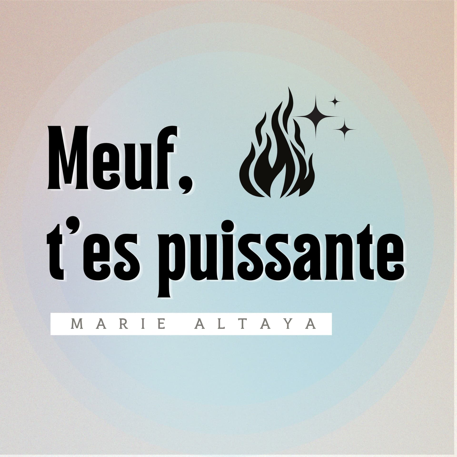 Meuf, t'es puissante ! - Podcasts