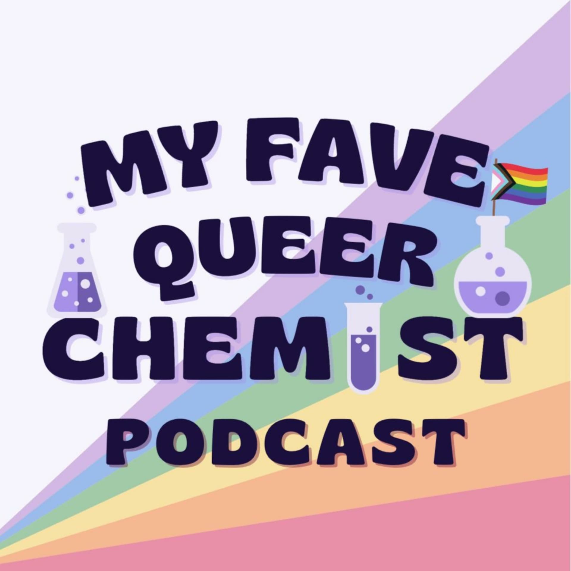My Fave Queer Chemist - Podcasts
