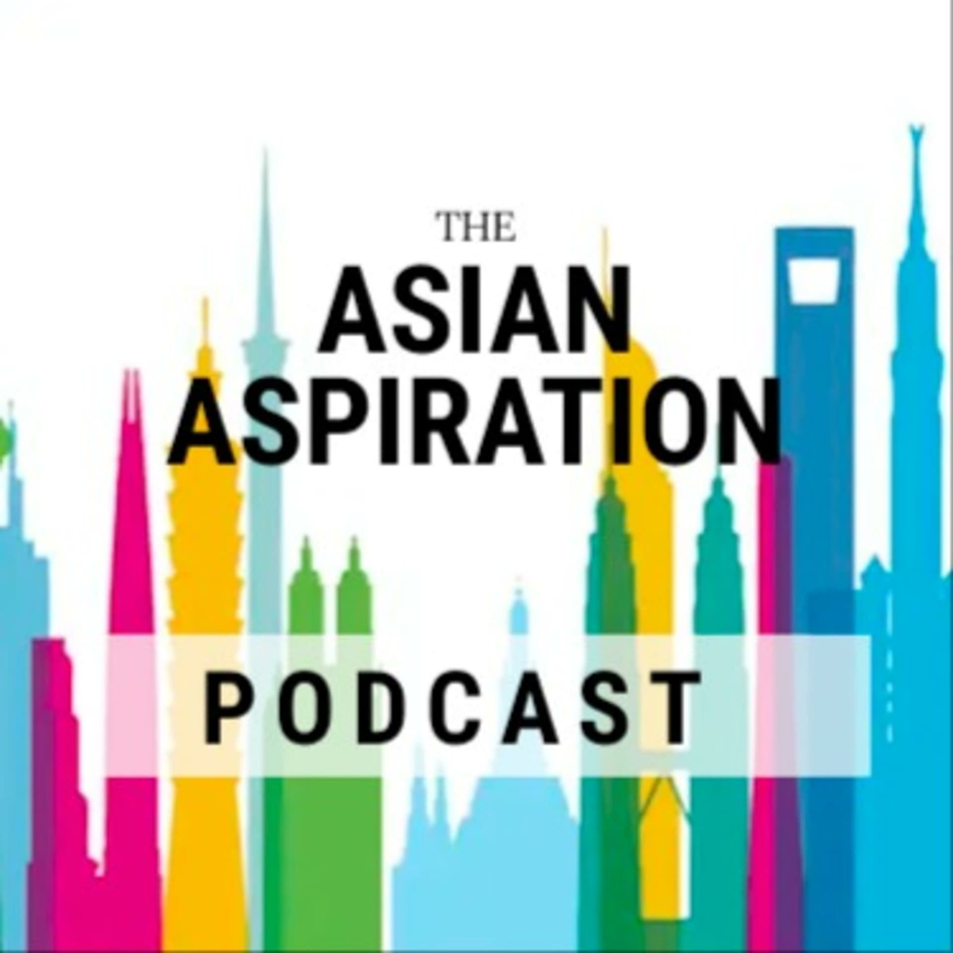 The Asian Aspiration Podcast