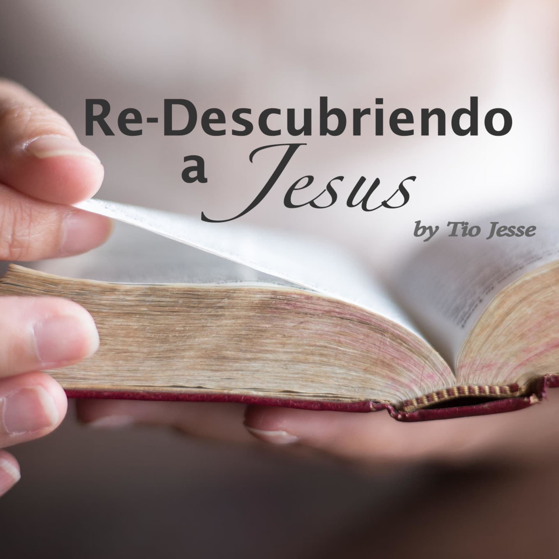 ReDescubriendo a Jesus --- by Tio Jesse - Podcasts