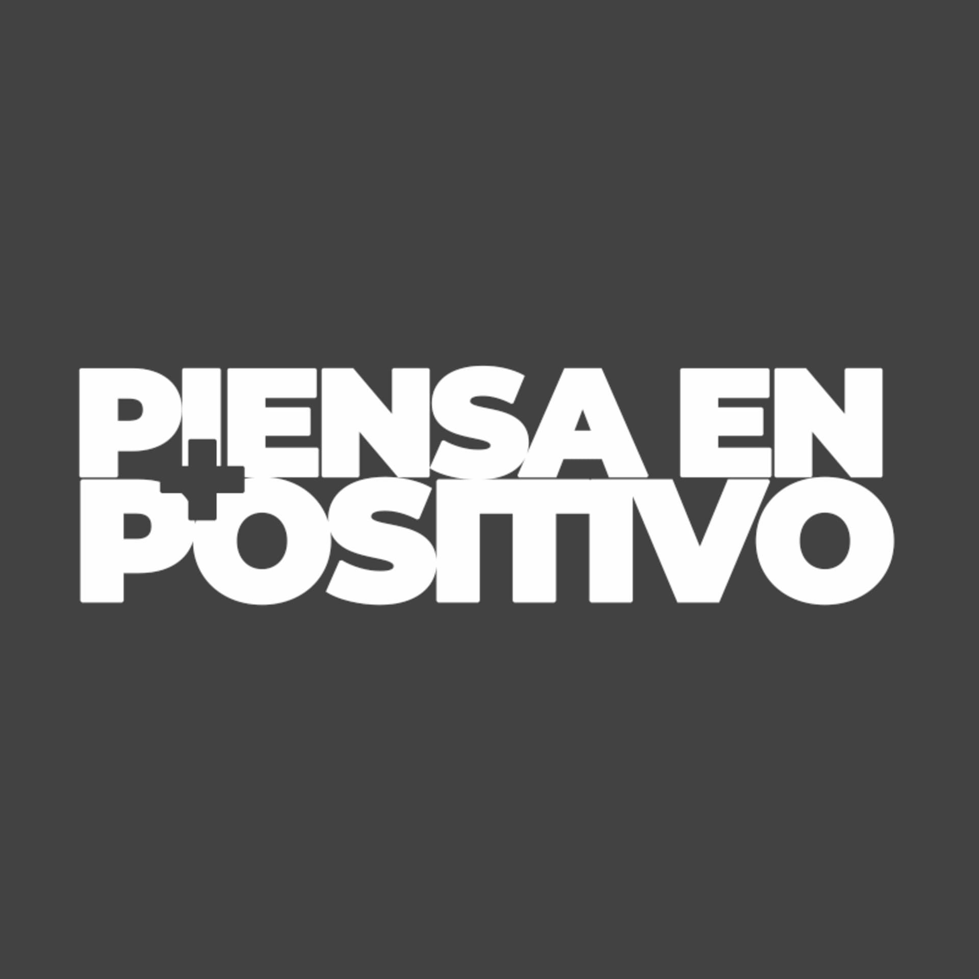 Piensa en Positivo - Podcasts
