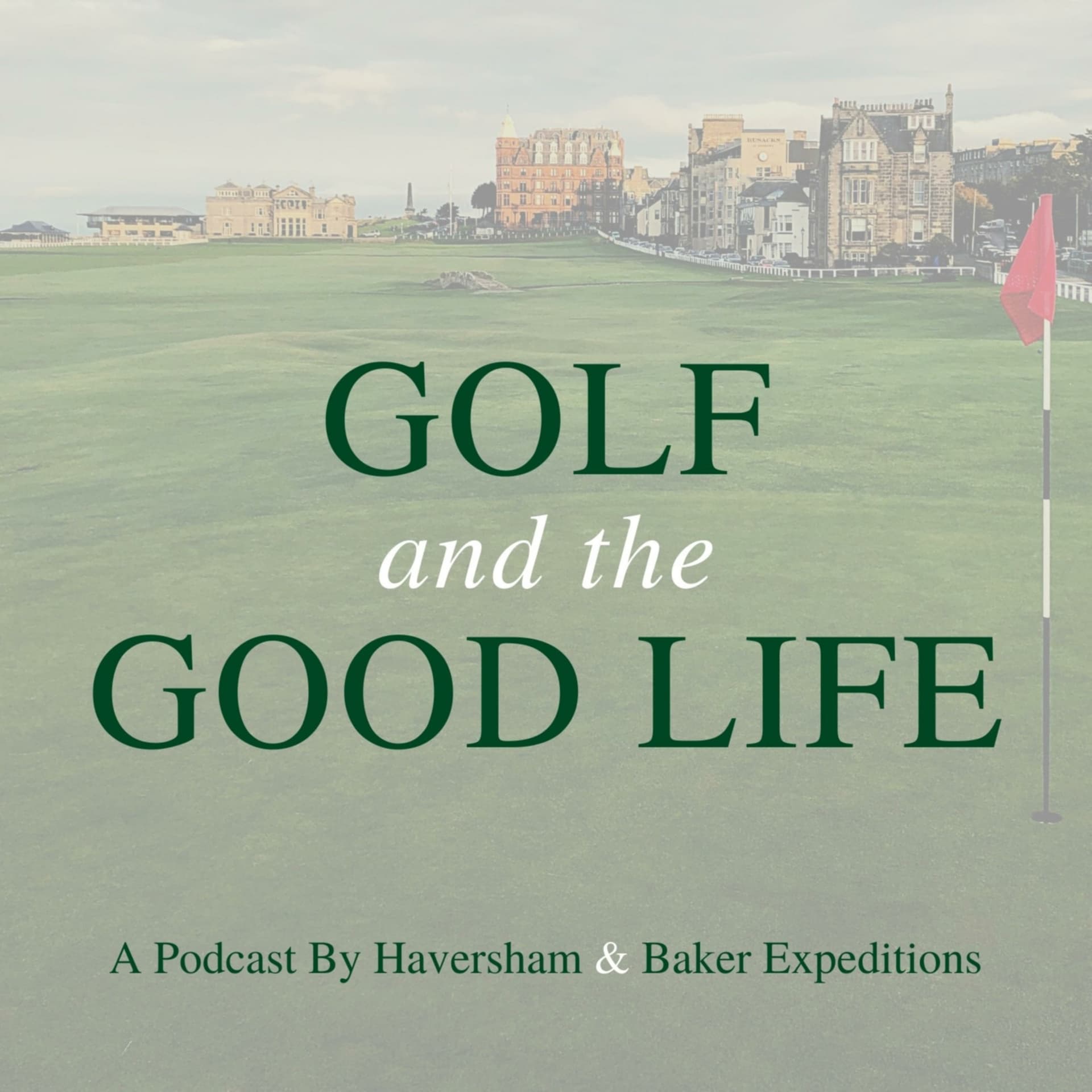 Golf and the Good Life - Your Guide for Golf Trips Across the Pond - Podcasts