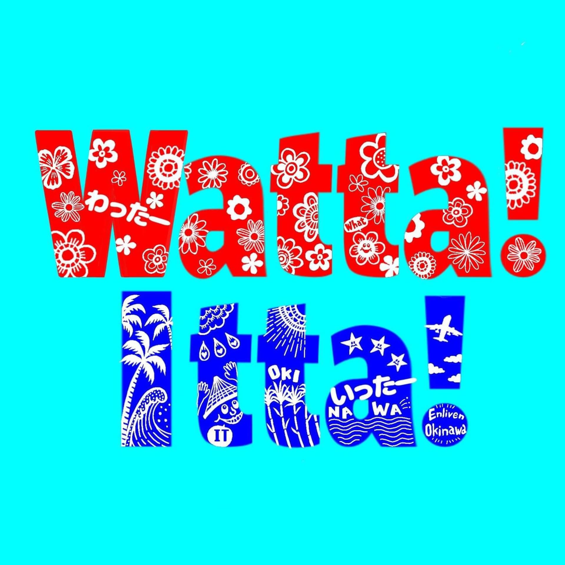 Watta! Itta! 〜ワッタ!イッタ!〜 - Podcasts