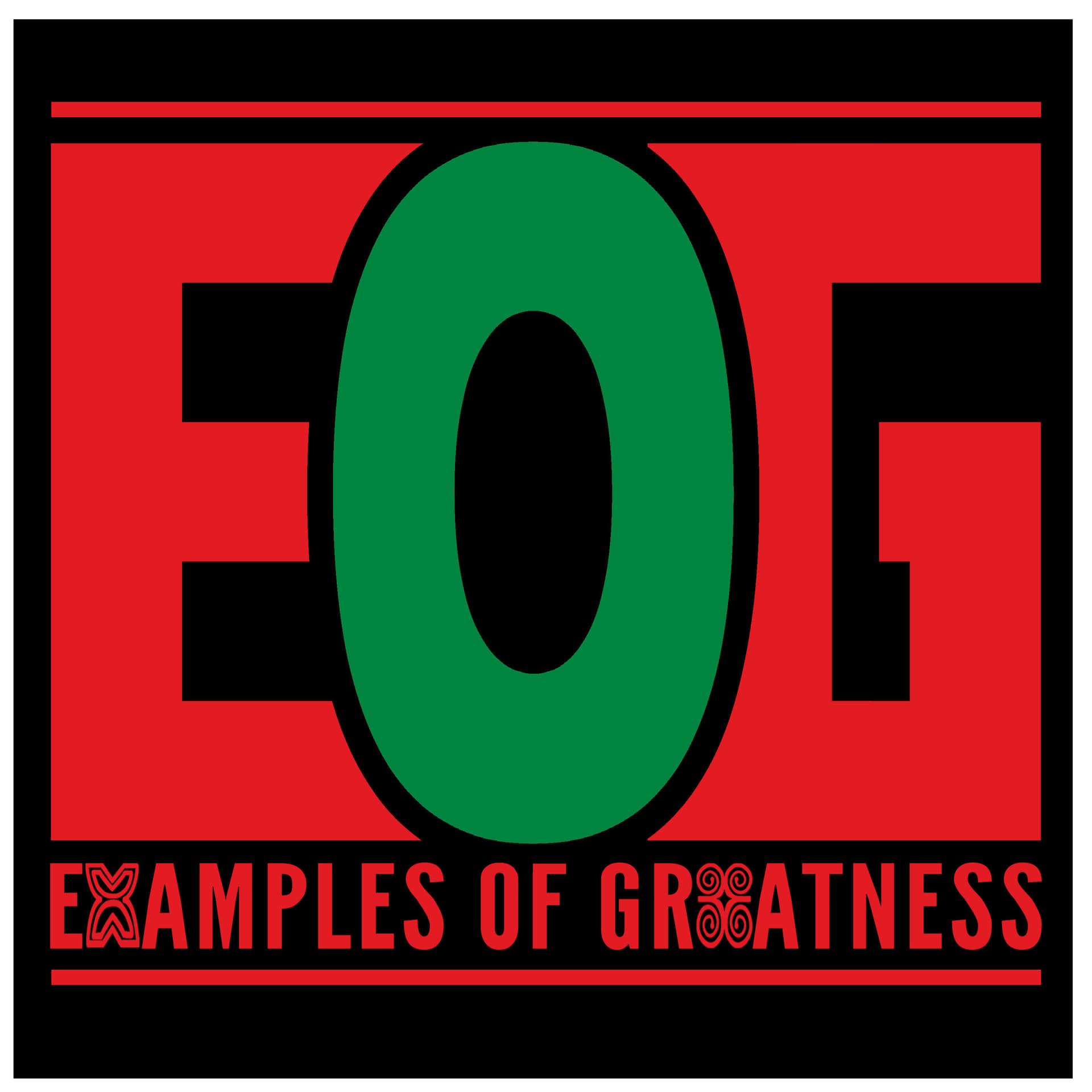 Examples Of Greatness (EOG) - Podcasts