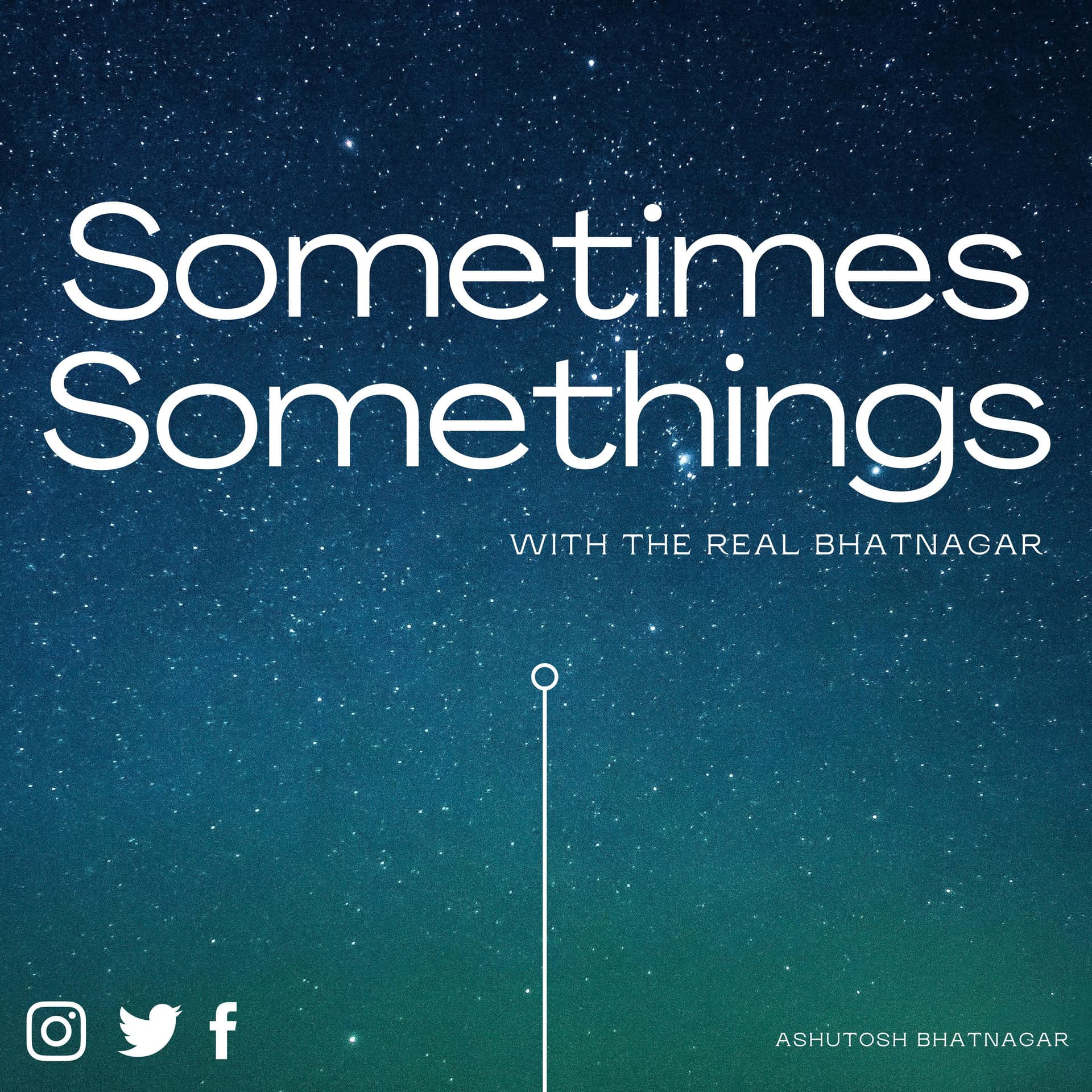 Sometimes Somethings with The Real Bhatnagar - Podcasts