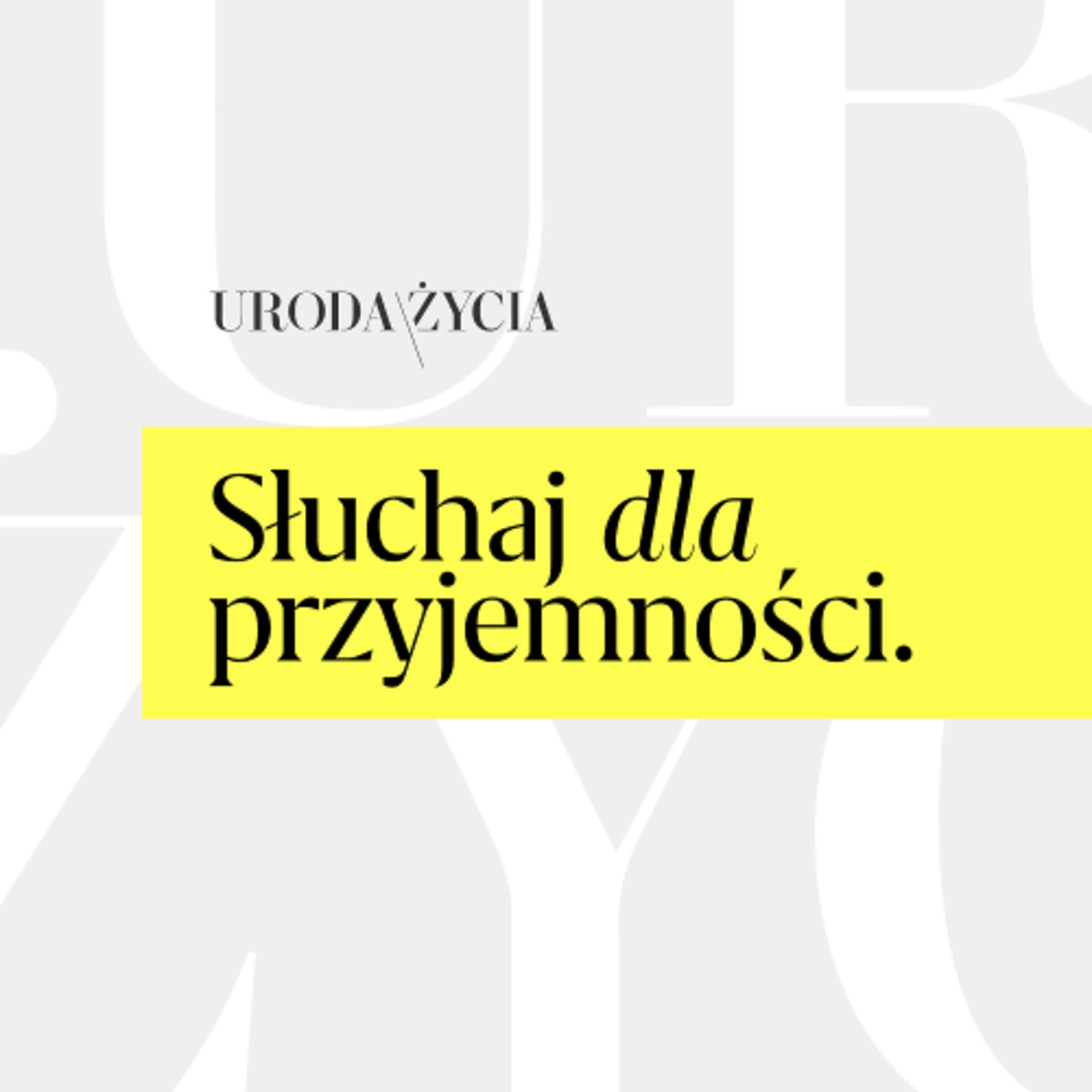 Uroda Życia - słuchaj dla przyjemności - Podcasts