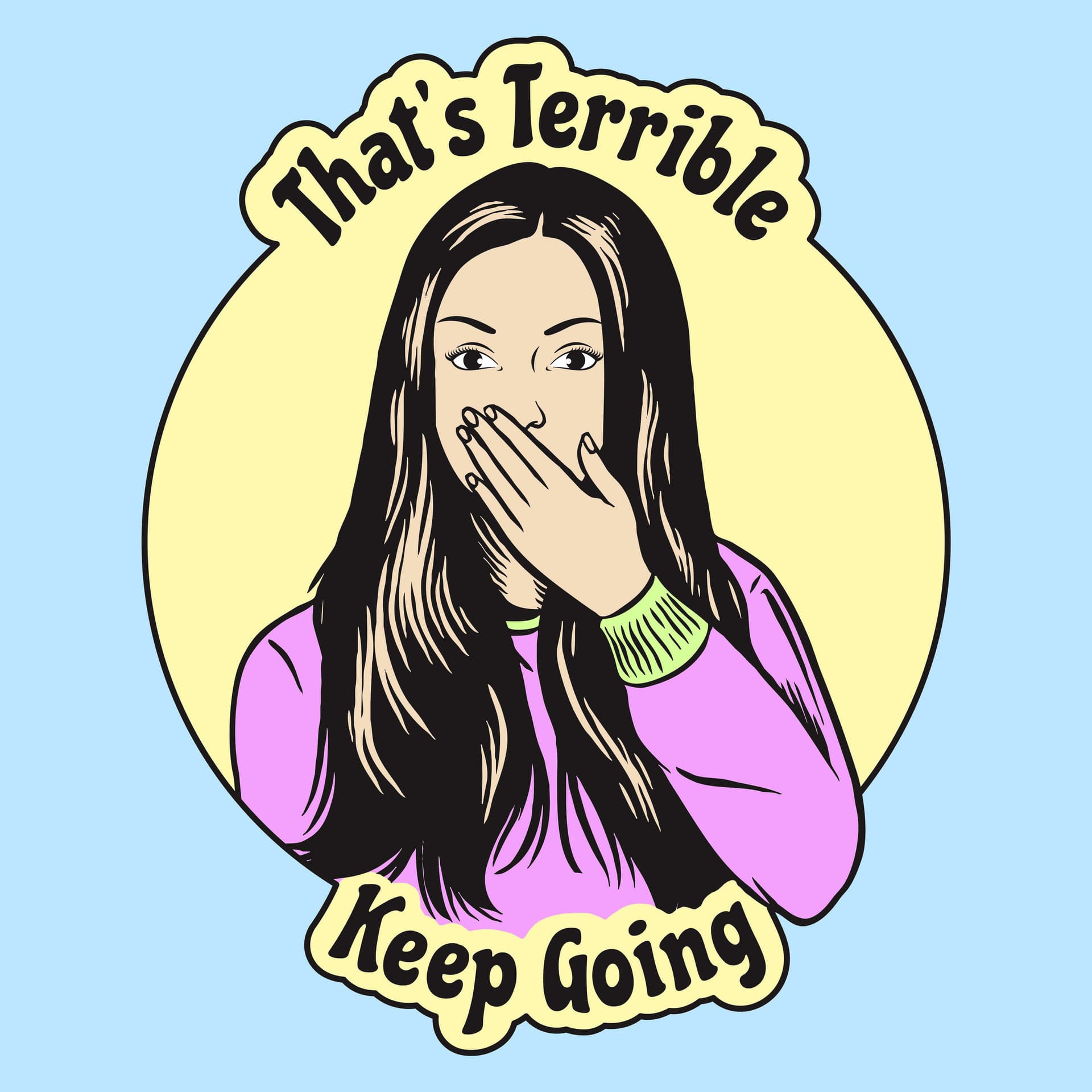 That's Terrible, Keep Going - Podcasts