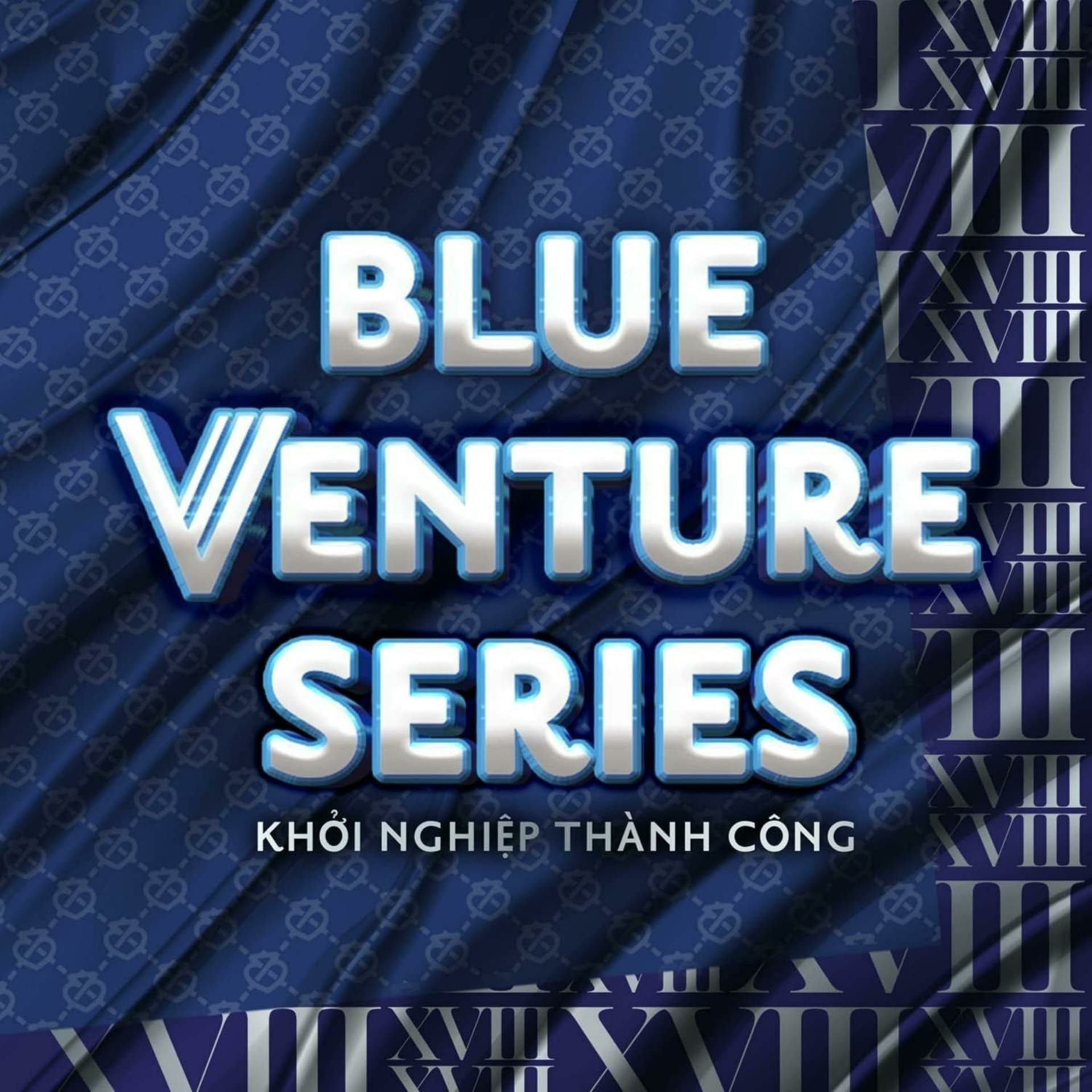 Blue Ventures Series - Khởi Nghiệp Thành Công - Podcasts