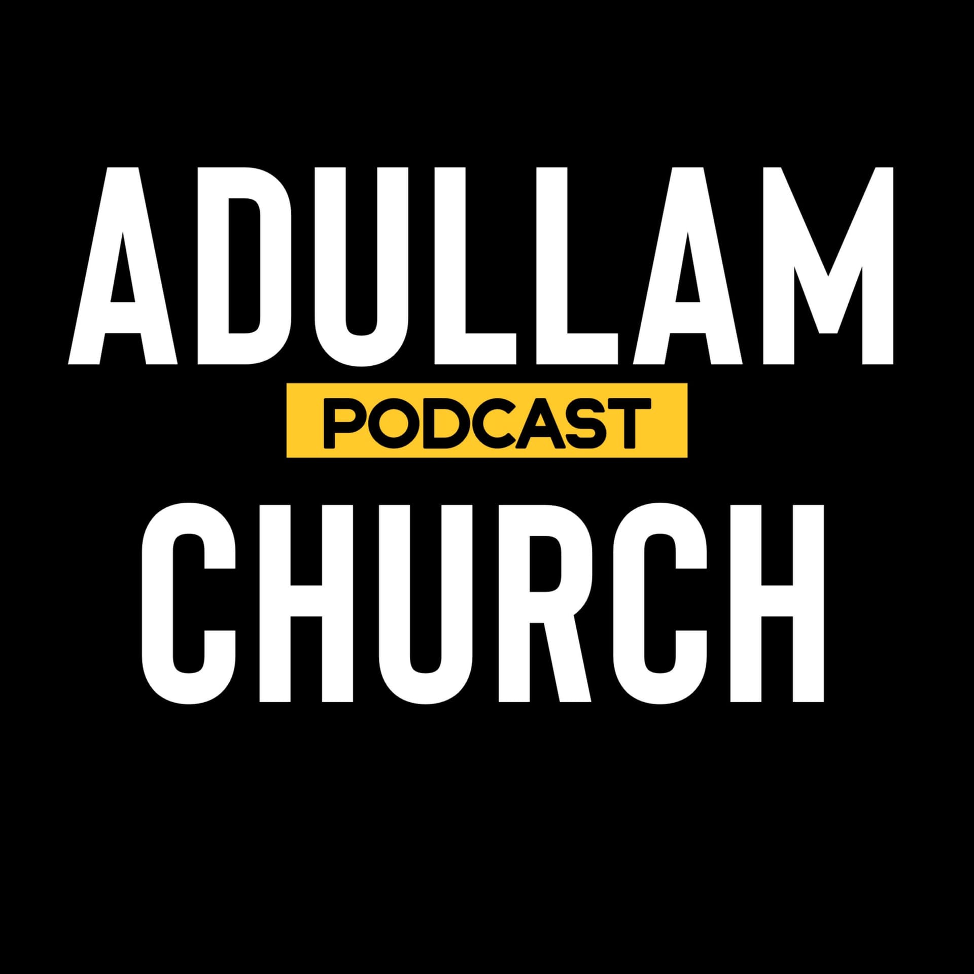Adullam Podcast - Podcasts