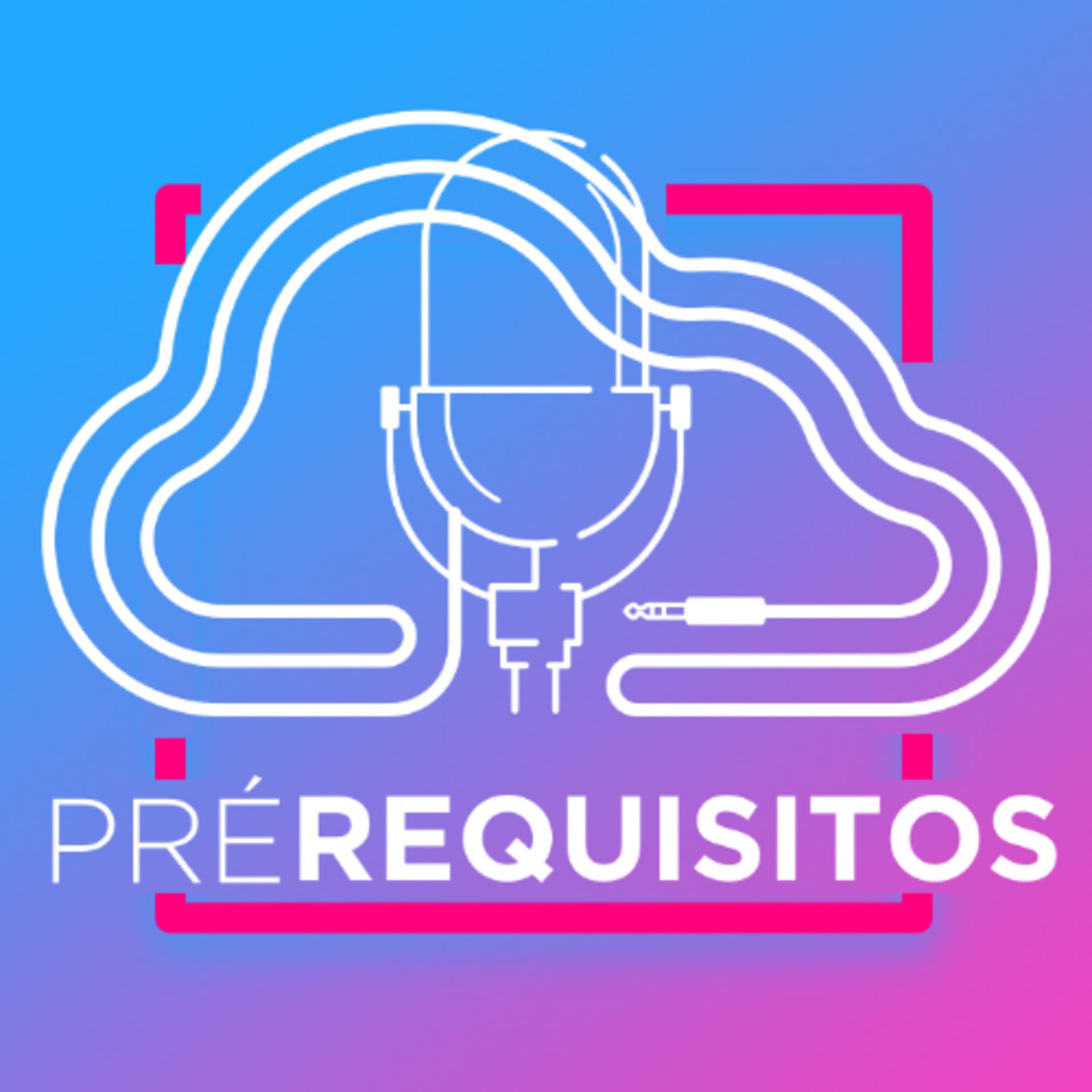 Pré Requisitos - Podcasts