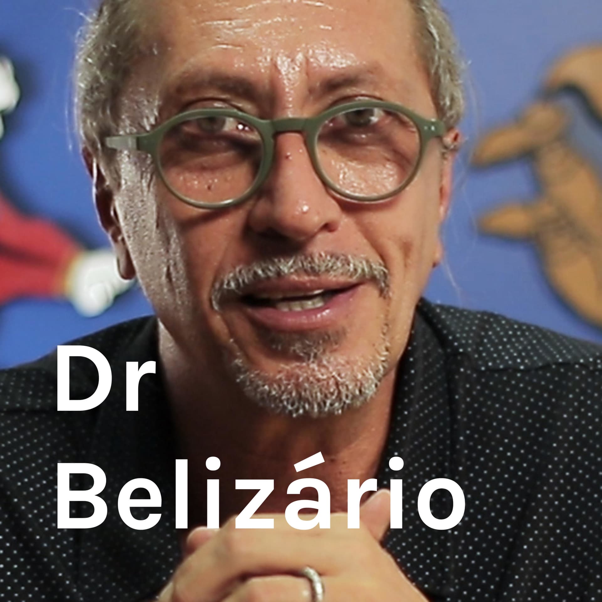 Dr Belizário - Podcasts