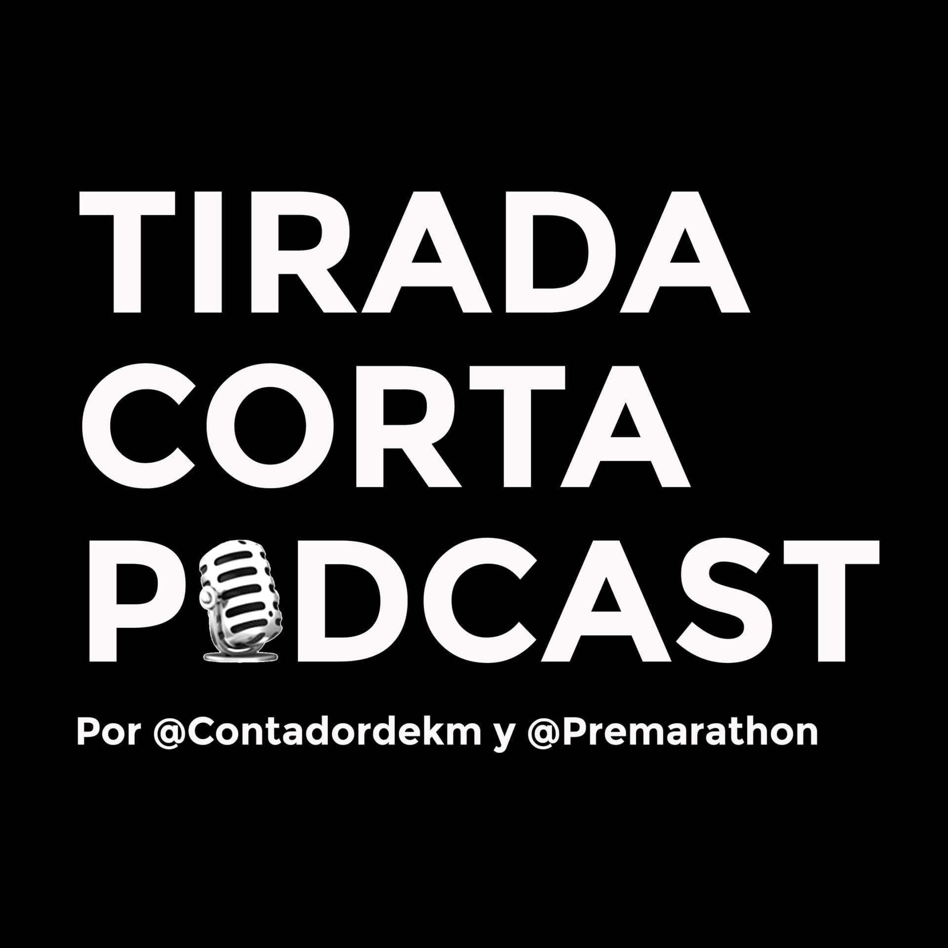 Tirada Corta Podcast - Podcasts