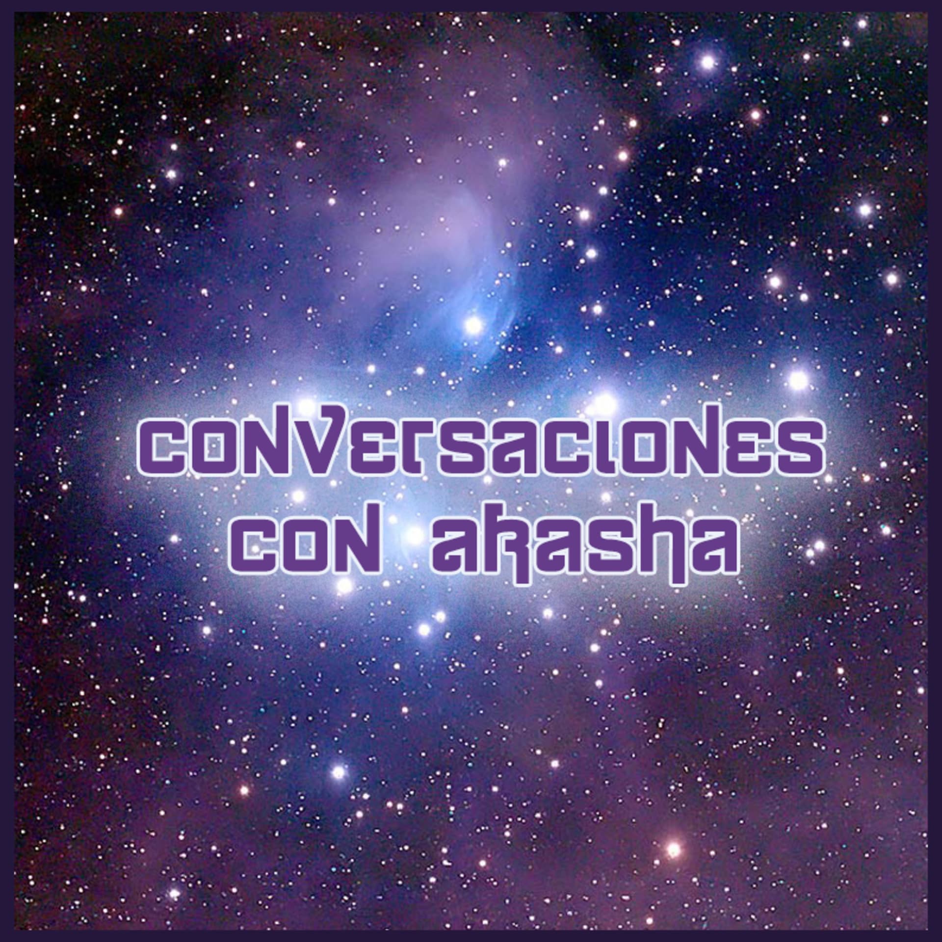 Conversaciones con Akasha - Podcasts