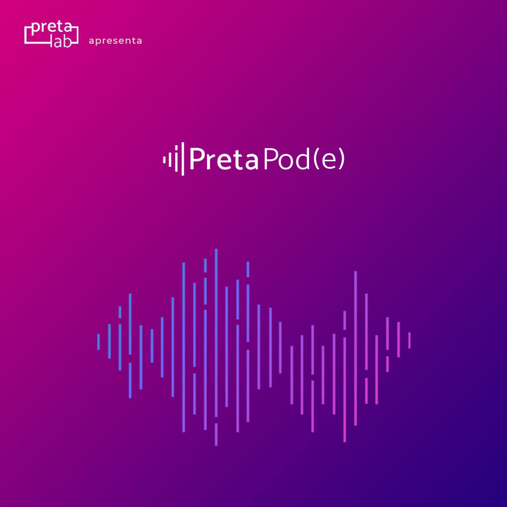 PretaPod(e) - Podcasts