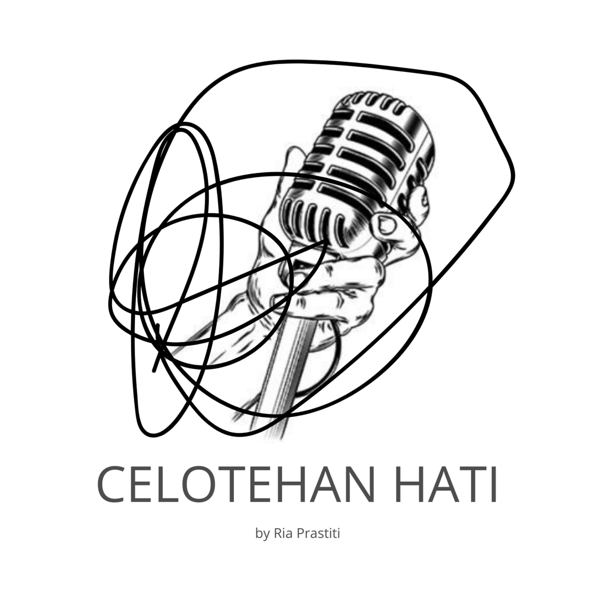 Celotehan Hati - Podcasts