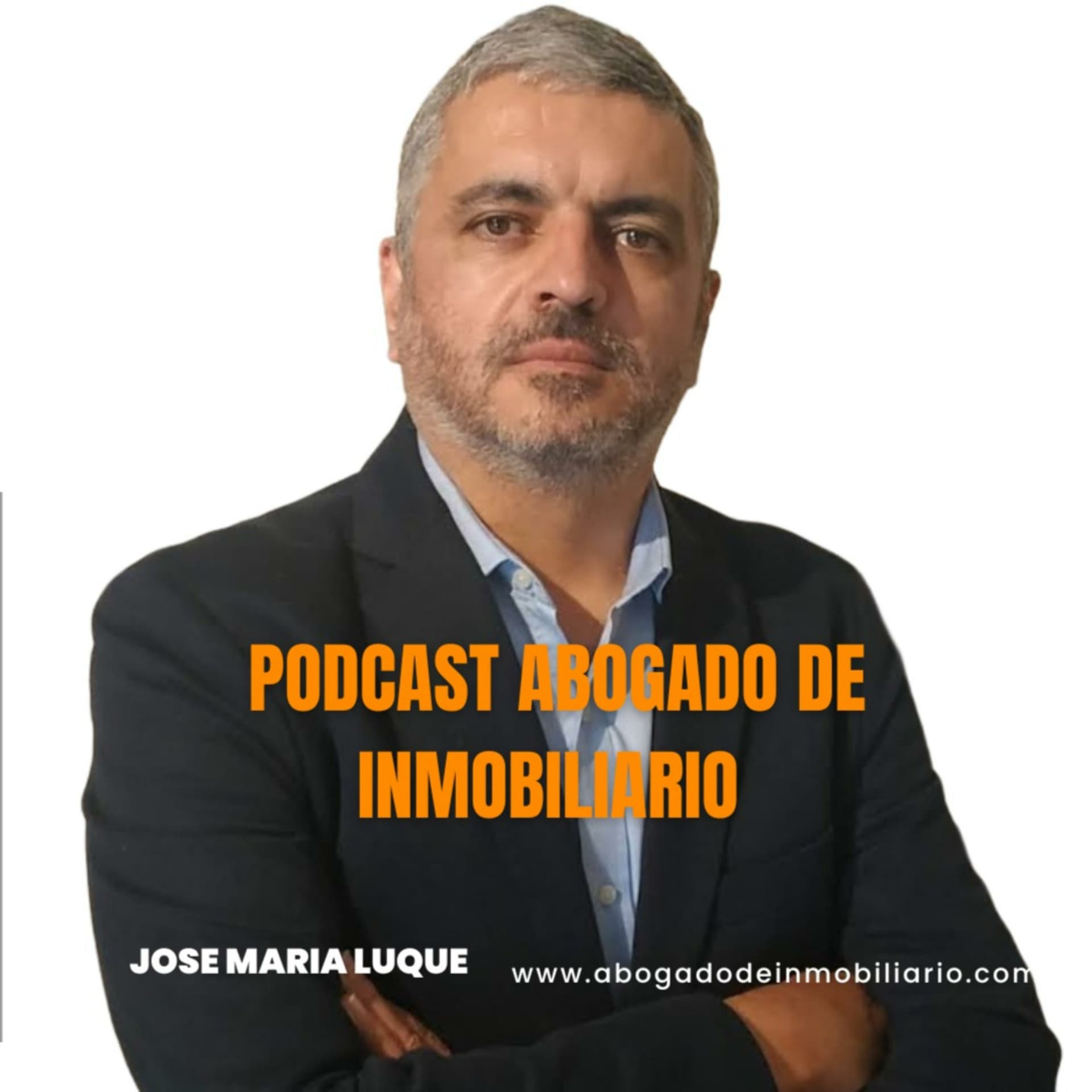 ABOGADO DE INMOBILIARIO - JOSE MARIA LUQUE ORTIZ - Podcasts
