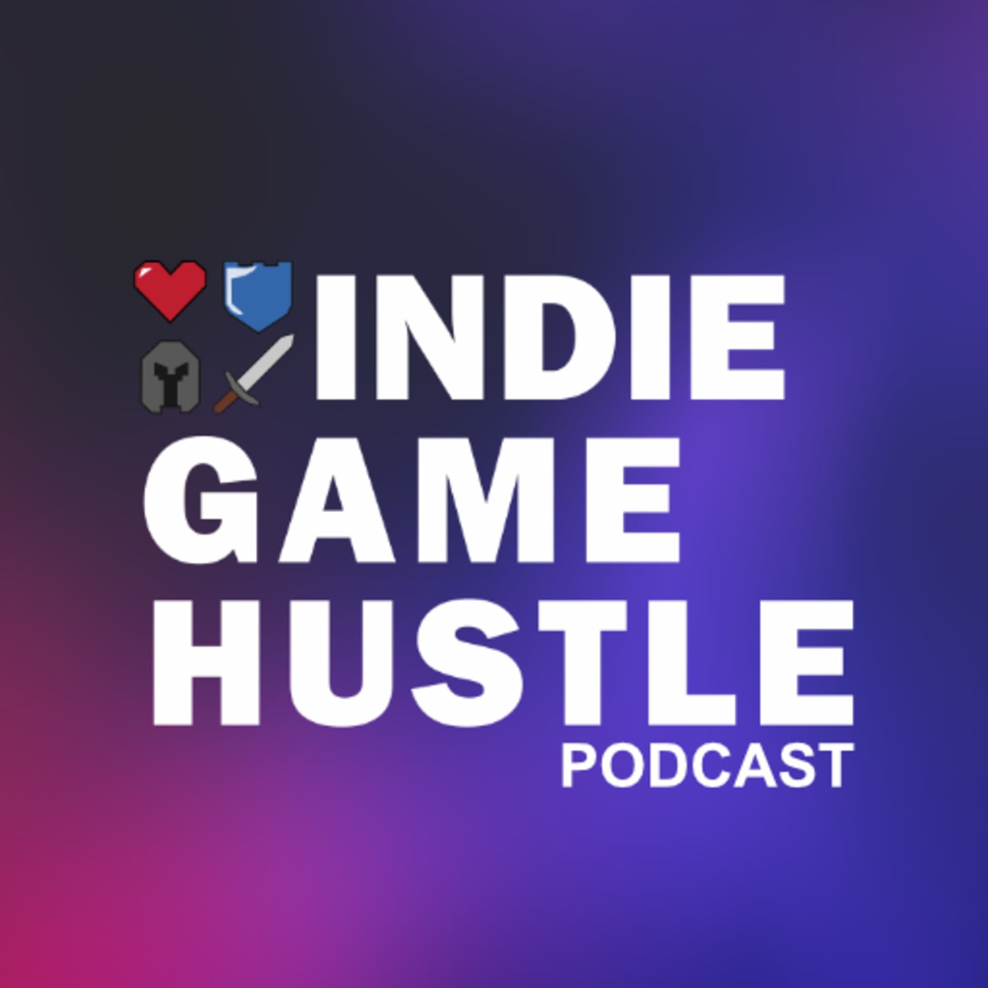 INDIE GAME HUSTLE PODCAST - Podcasts