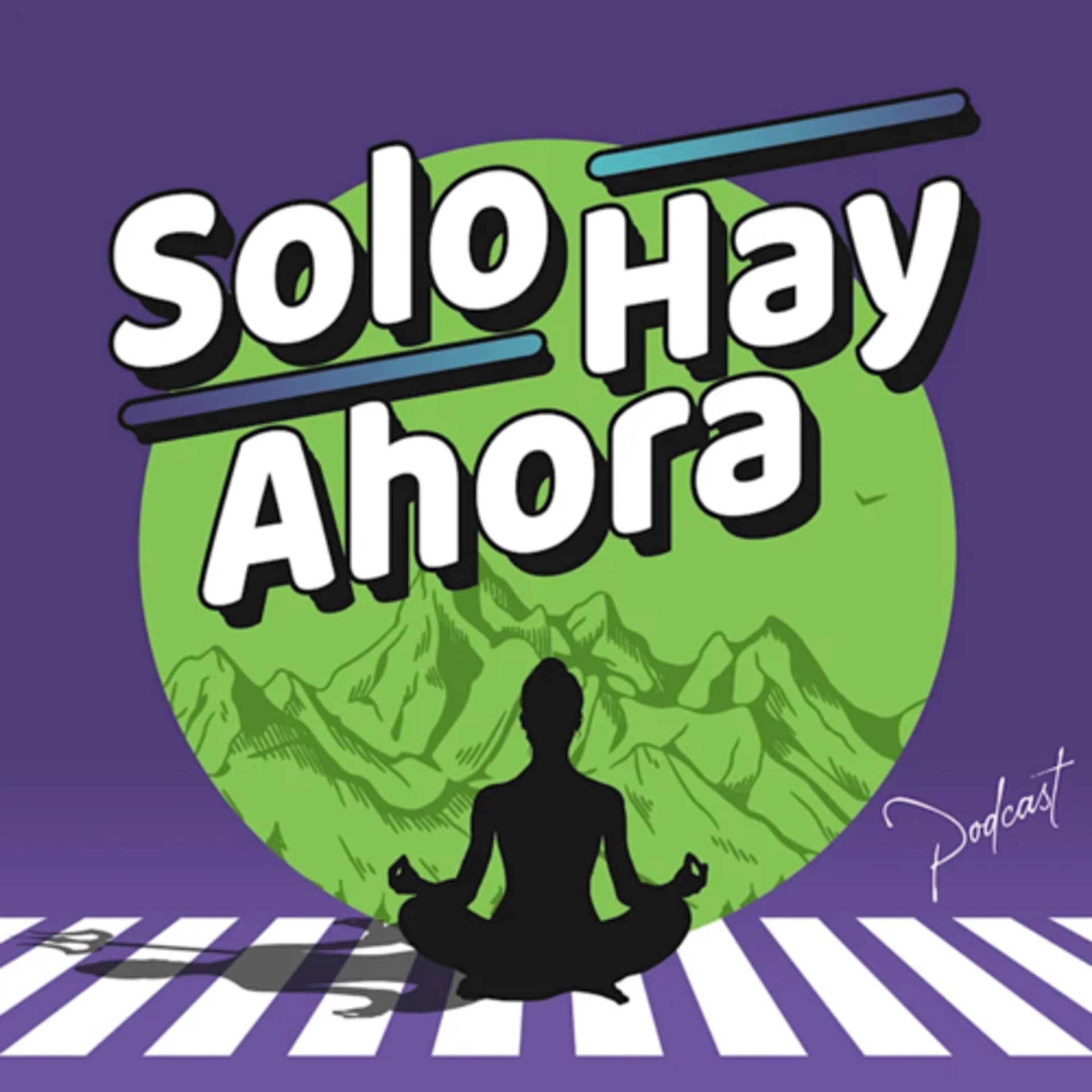 Solo Hay Ahora - Podcasts