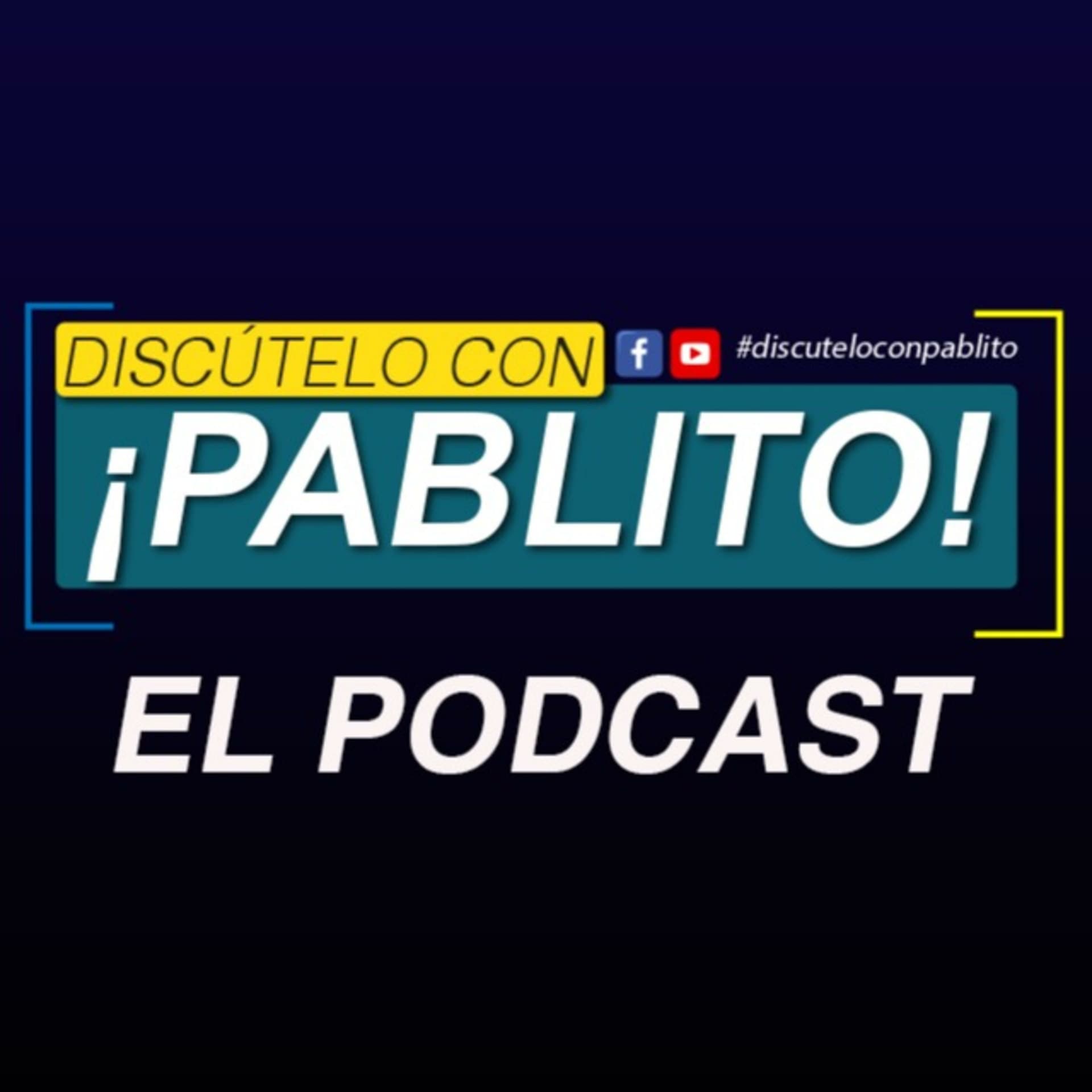 Discútelo con Pablito - Podcasts