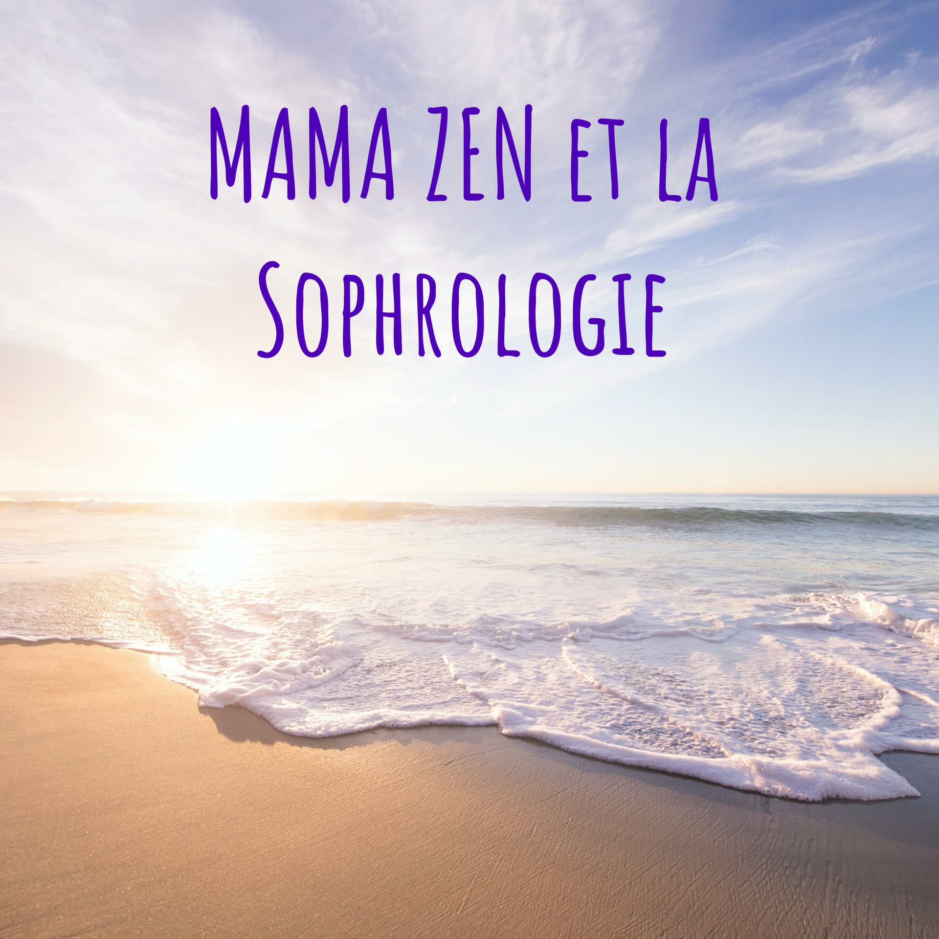 MAMA ZEN et la Sophrologie - Podcasts