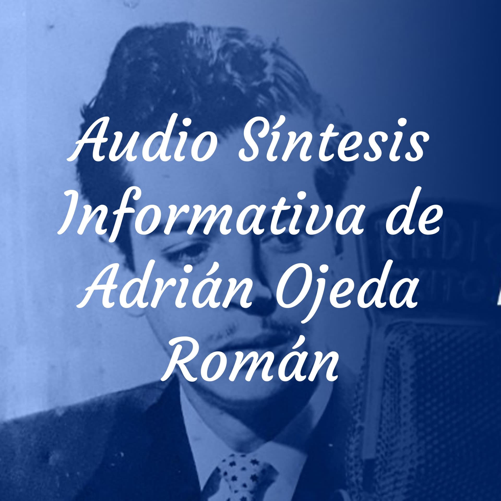 Audio Síntesis Informativa de Adrián Ojeda Román - Podcasts