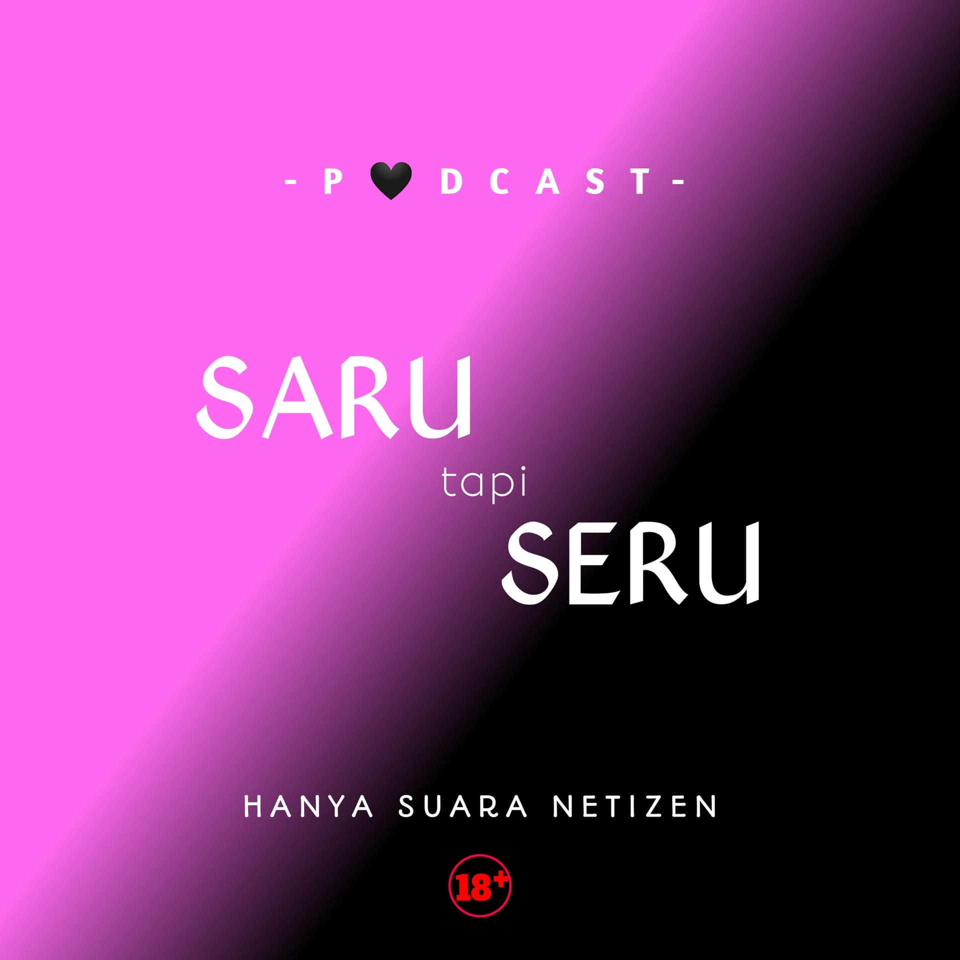 Saru Tapi Seru - Podcasts
